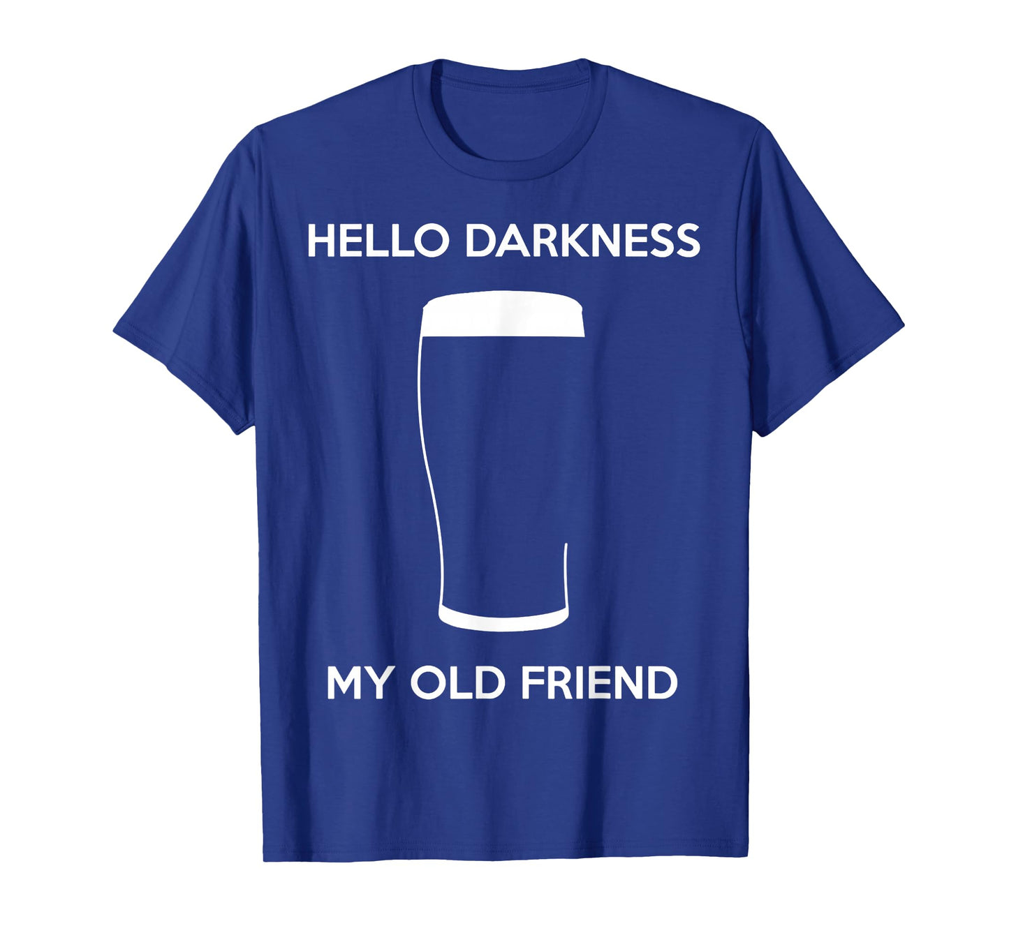 Hello Darkness My Old Friend Age Beer Stout Beer Lover T-Shirt