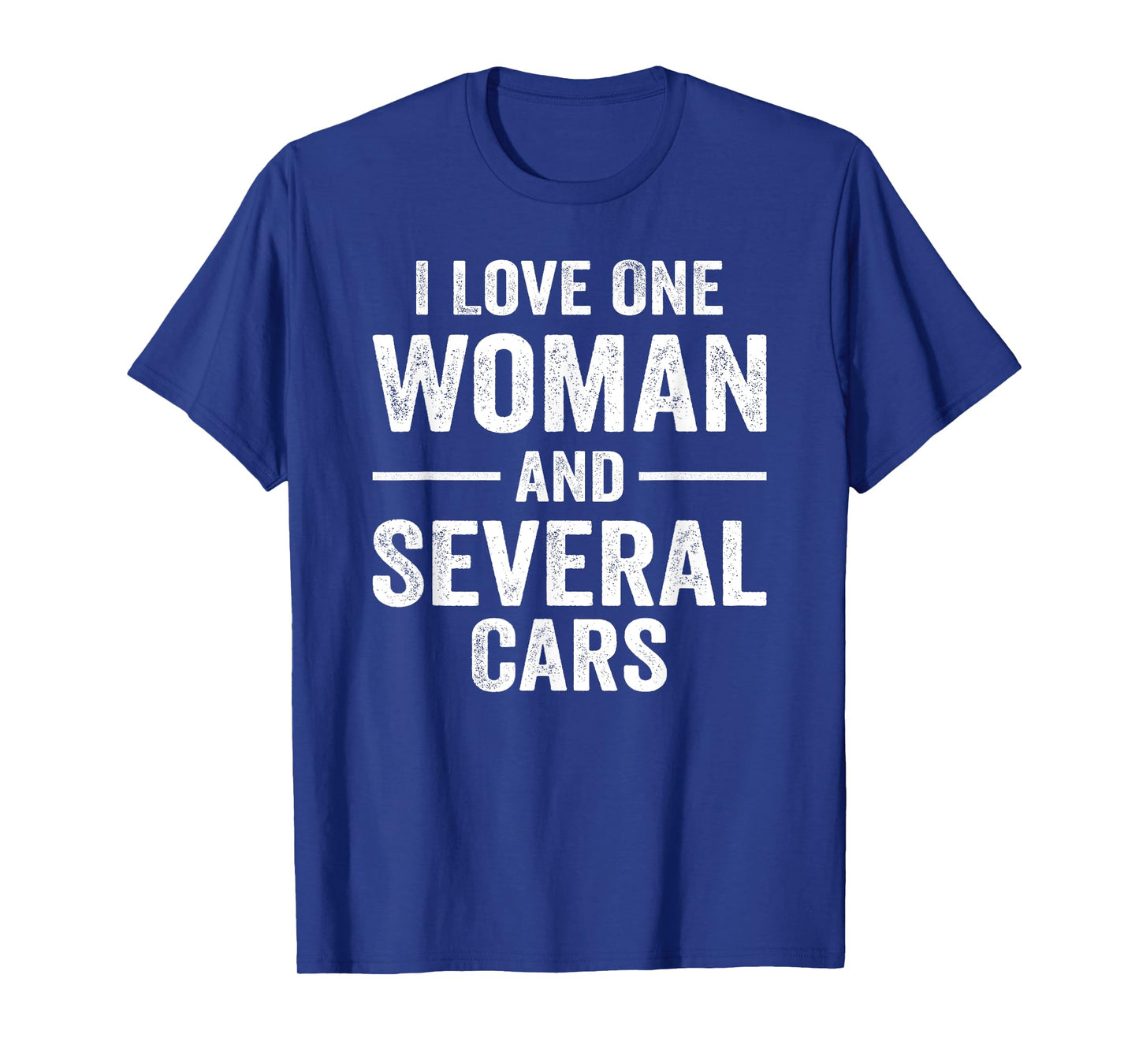 I Love One Woman and Several Cars T-Shirt