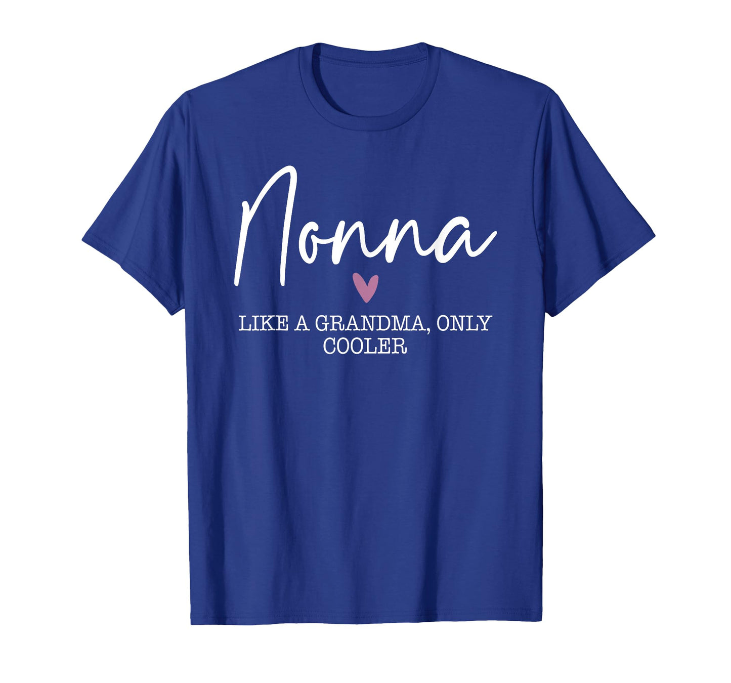 Nonna Like A Grandma Only Cooler Heart Mother's Day Nonna T-Shirt