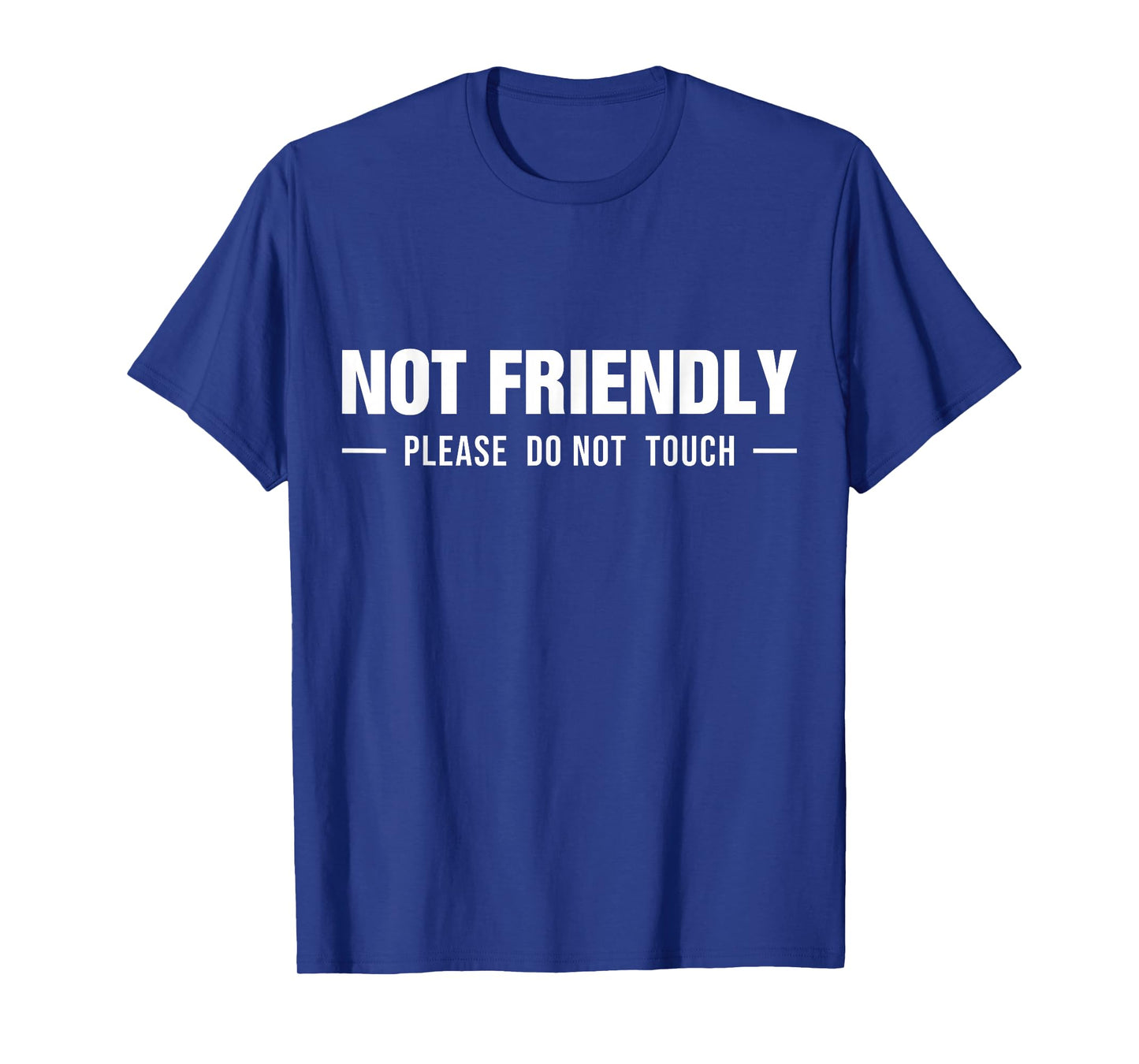 Not Friendly Please Do Not Touch Funny Saying T-Shirt