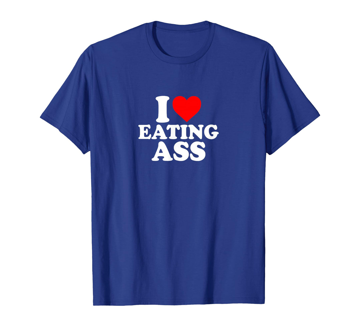 I Love Heart Eating Ass Cute Funny Simple T-Shirt