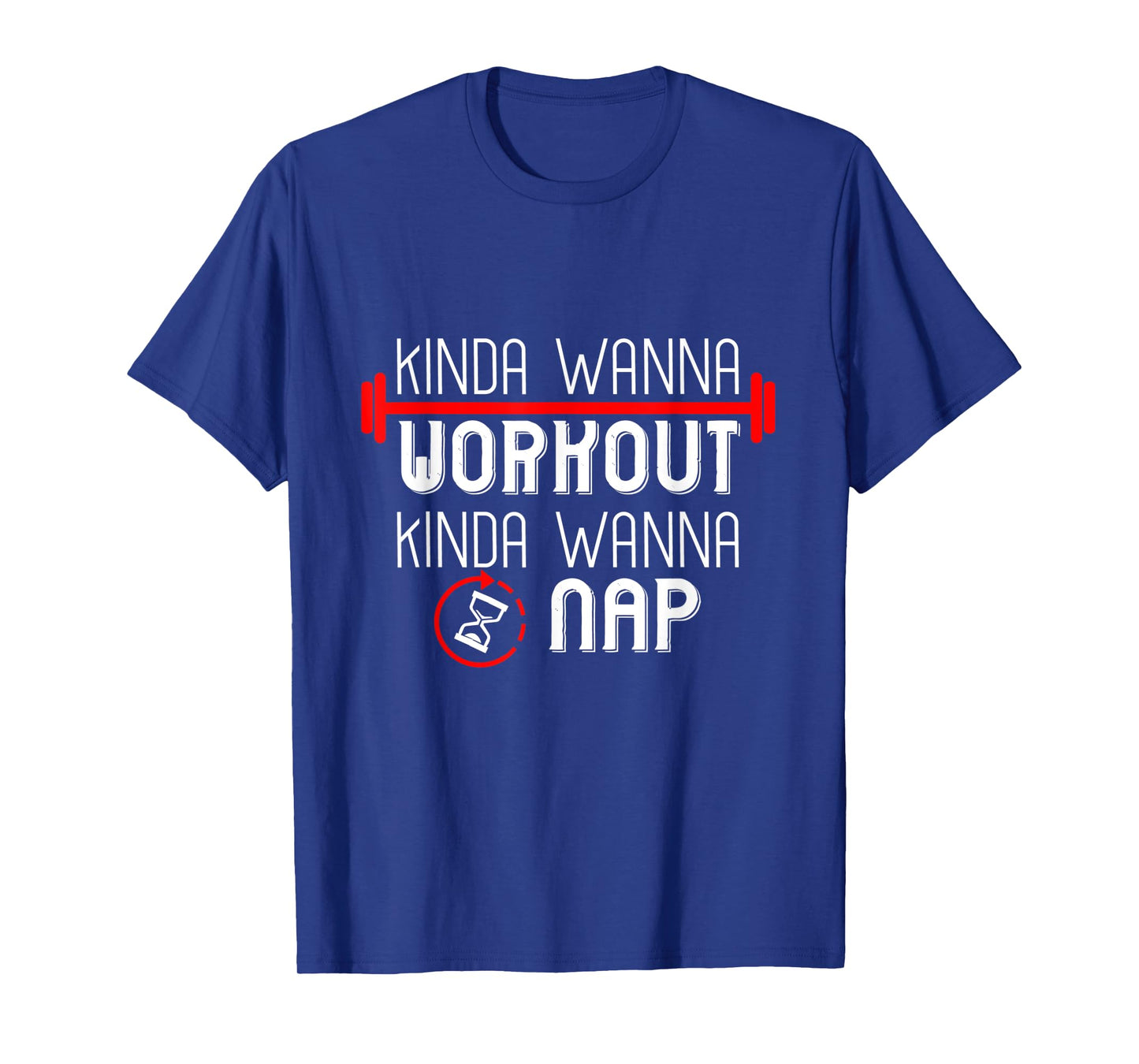 Kinda Wanna Workout Kinda Wanna Sleep T-Shirt