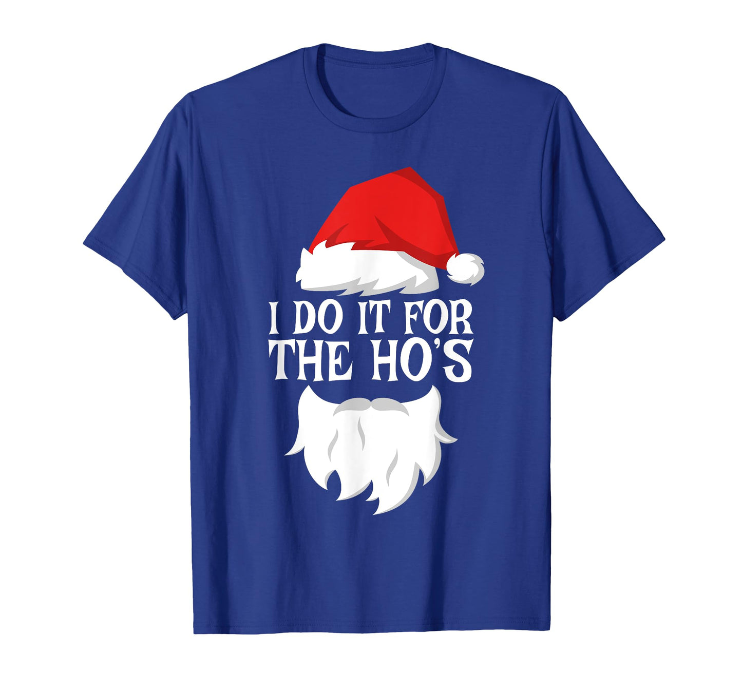 I Do It For The Ho's T-Shirt Santa Christmas Shirt T-Shirt