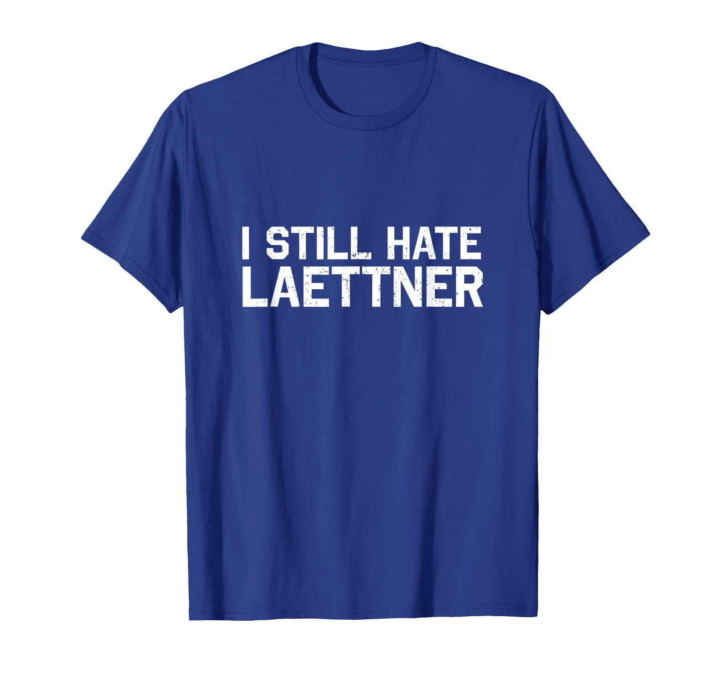 I Still Hate Laettner Tee - Kentucky Fan Merch T-Shirt