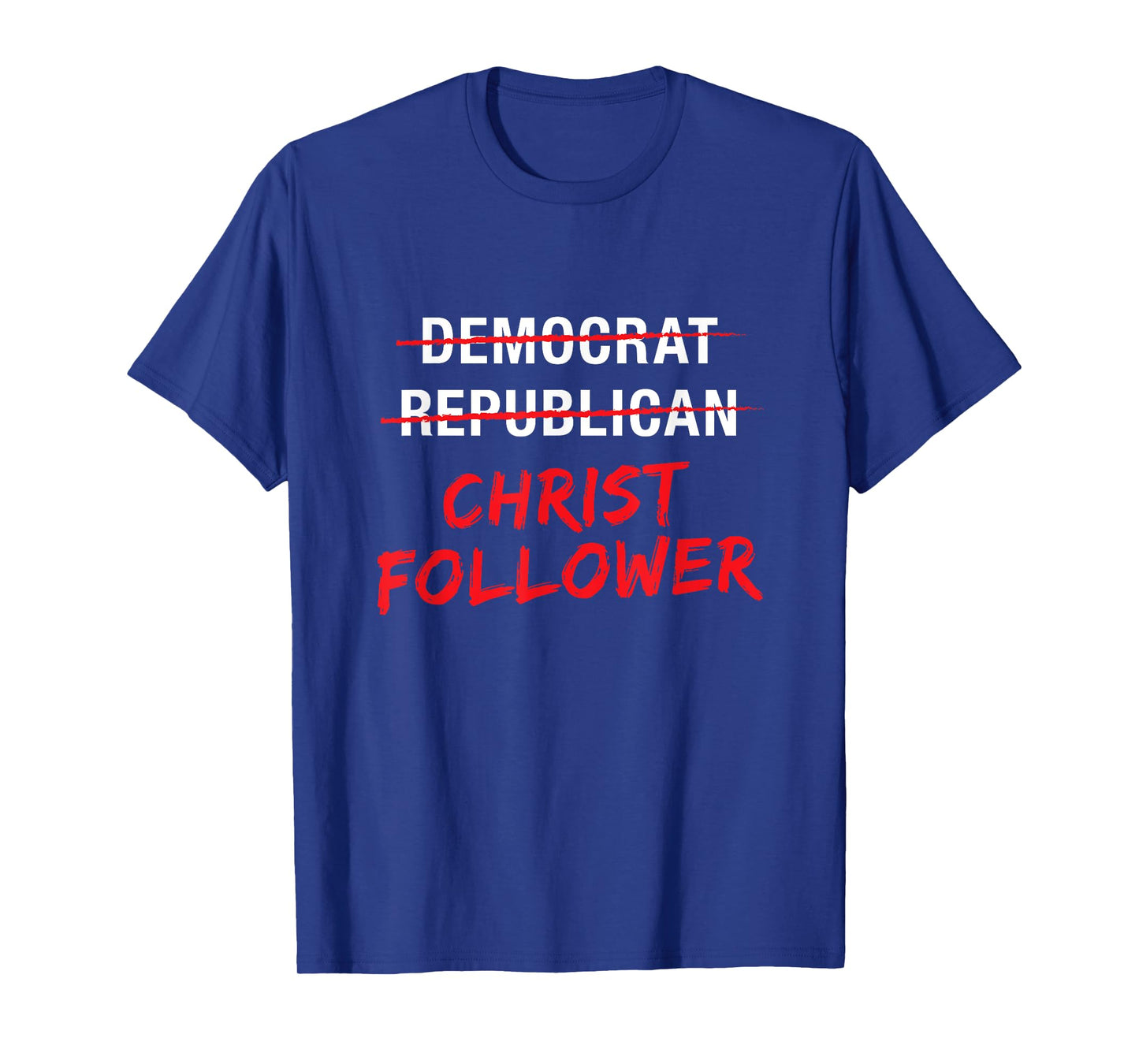 Christian Christ Political T Shirt : Not Democrat Republican T-Shirt