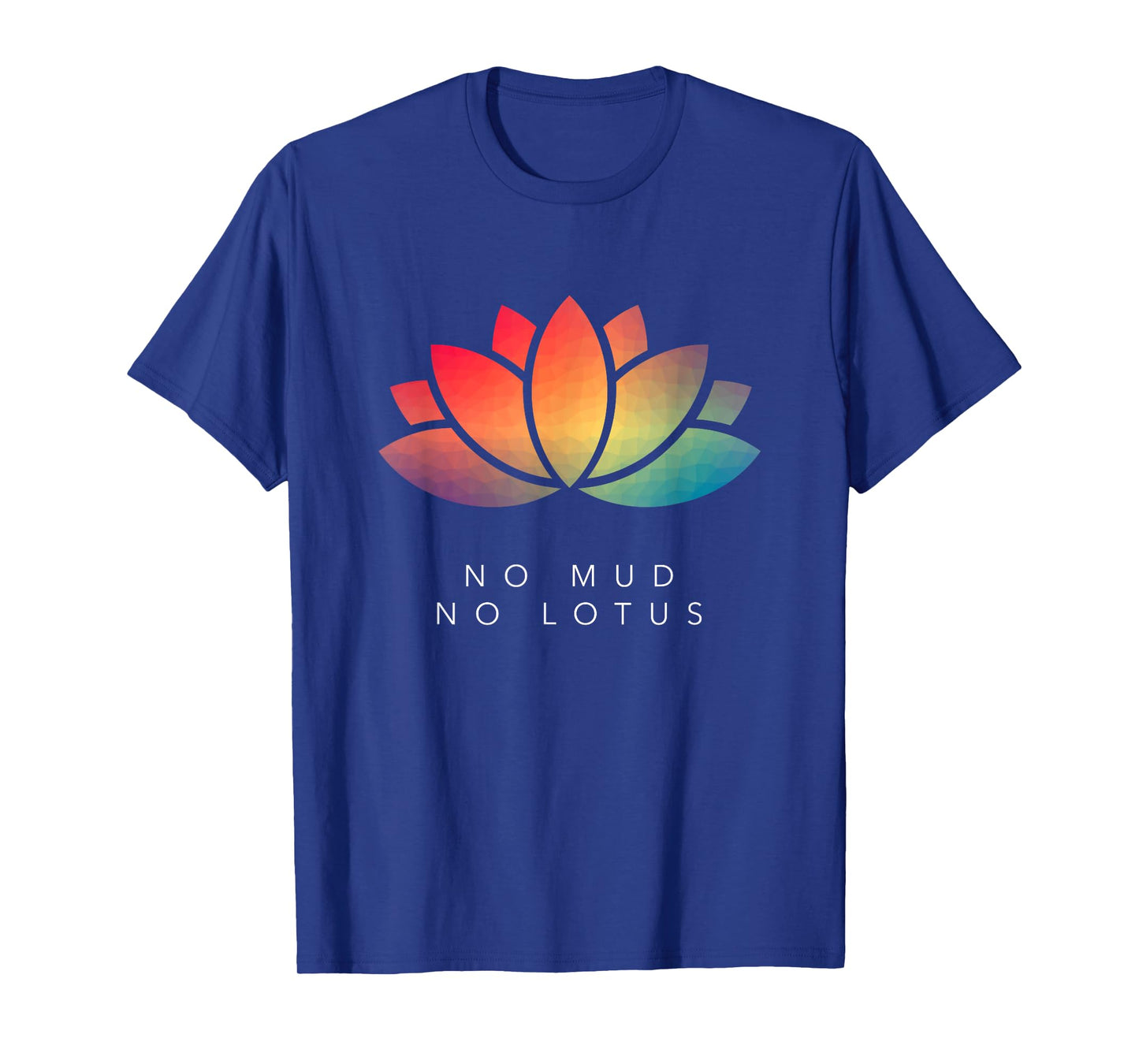 No Mud No Lotus T-Shirt for Meditation & Mindfulness Lovers T-Shirt