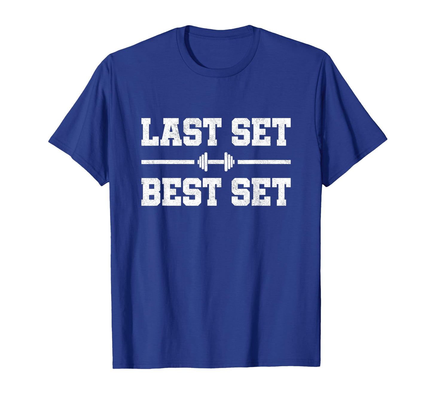 Gym Motivation - Fitness Exercise - Last Set - Funny Workout T-Shirt