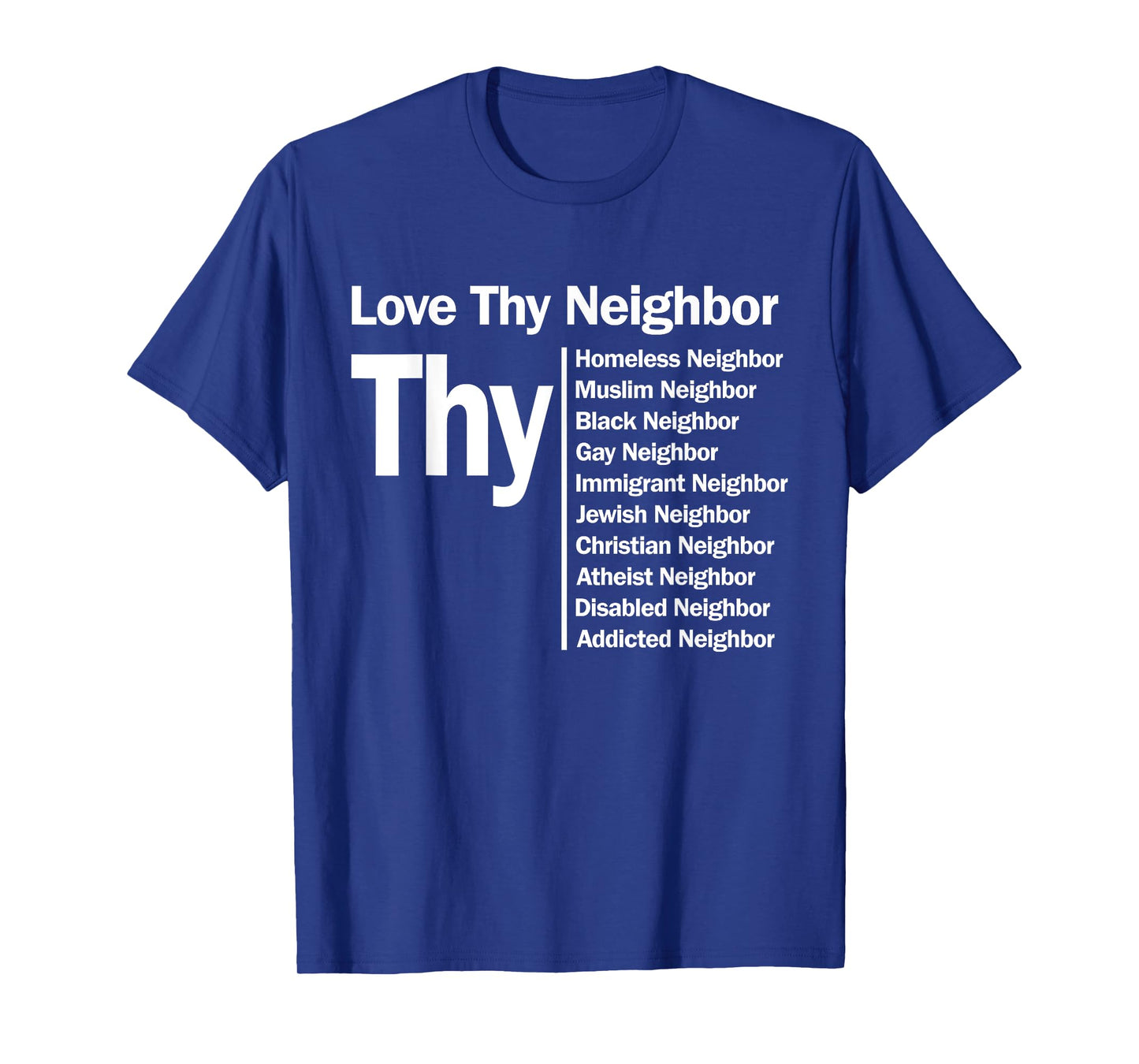Love Thy Neighbor T-shirt T-Shirt