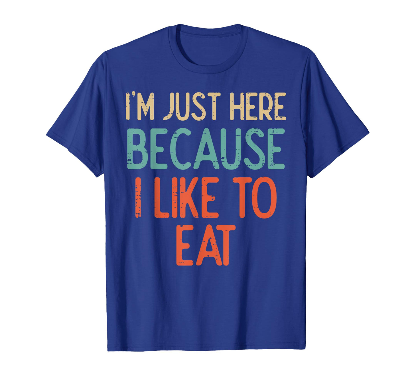 Gym Just Here Because I Like To Eat Fitness Diet Women Men T-Shirt