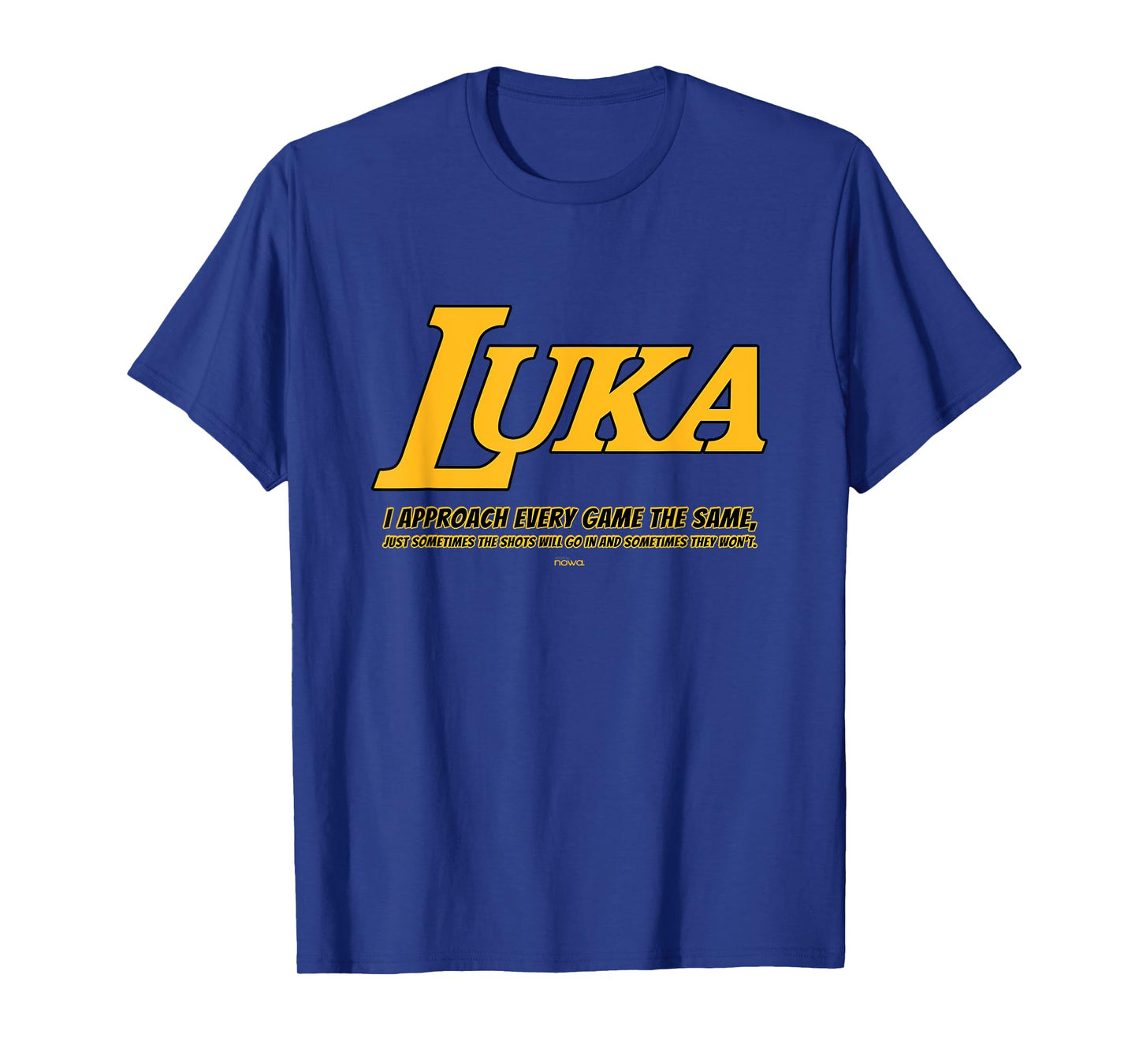 LUKA - APPROACH EVERY GAME THE SAME BG T-Shirt