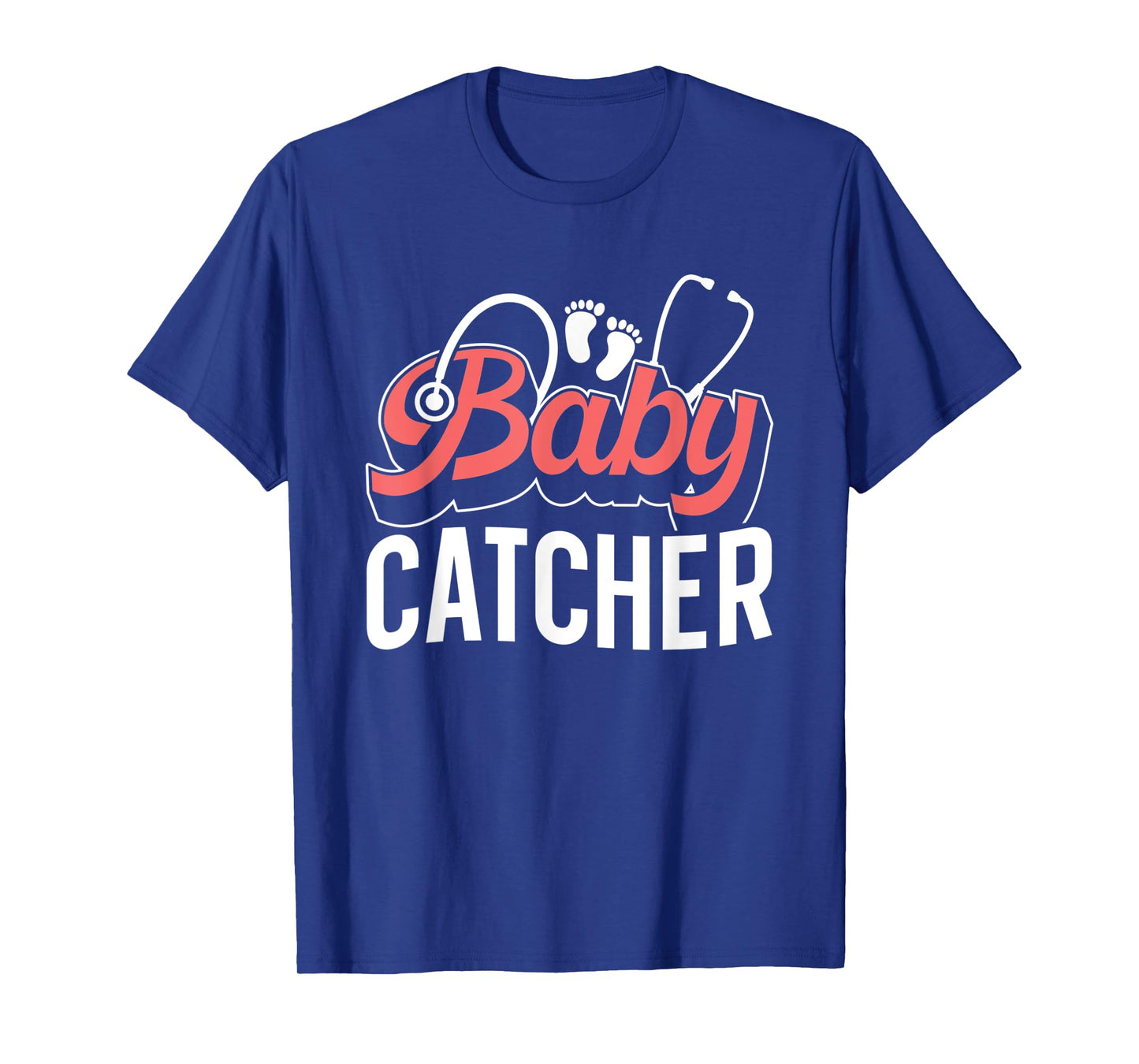 Baby Catcher Midwifes Sayings Midwifery Midwife Job T-Shirt
