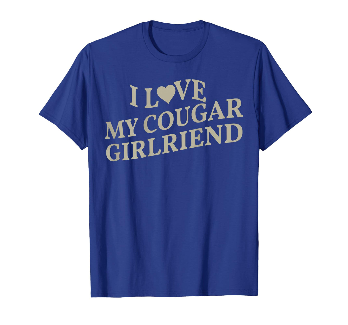 I Love My Cougar Girlfriend Boyfriend Gift I Heart My Cougar T-Shirt