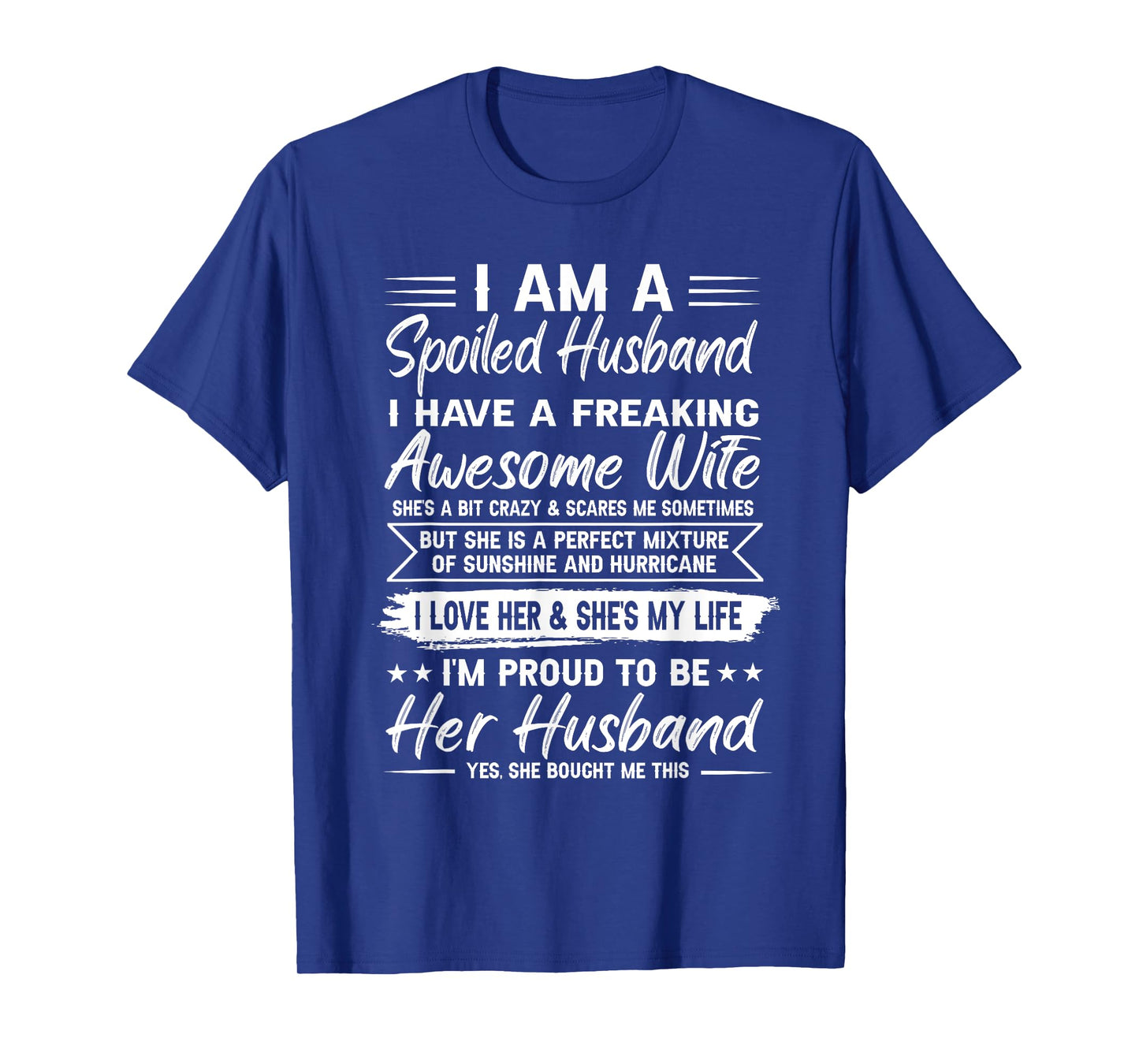 I Am A Spoiled Husband I Have A Freaking Awesome Wife T-Shirt