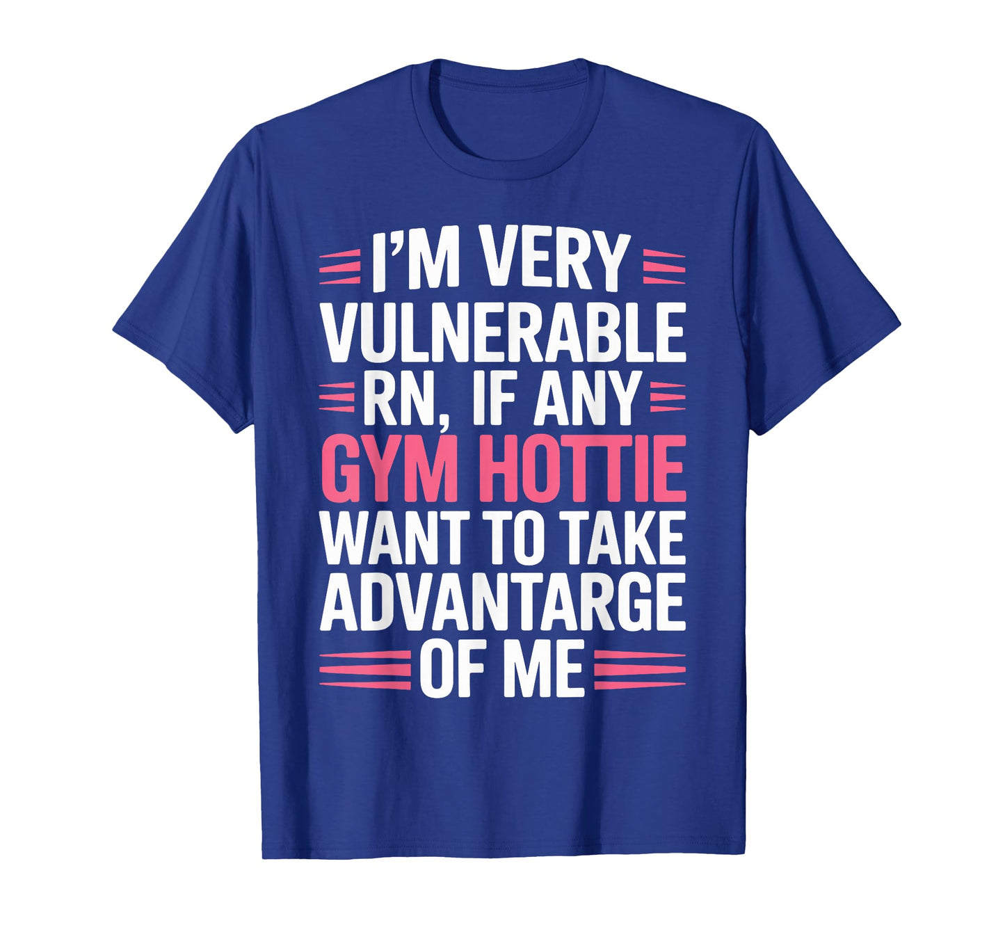 I'm Very Vulnerable RN Front Gym Hottie T-Shirt