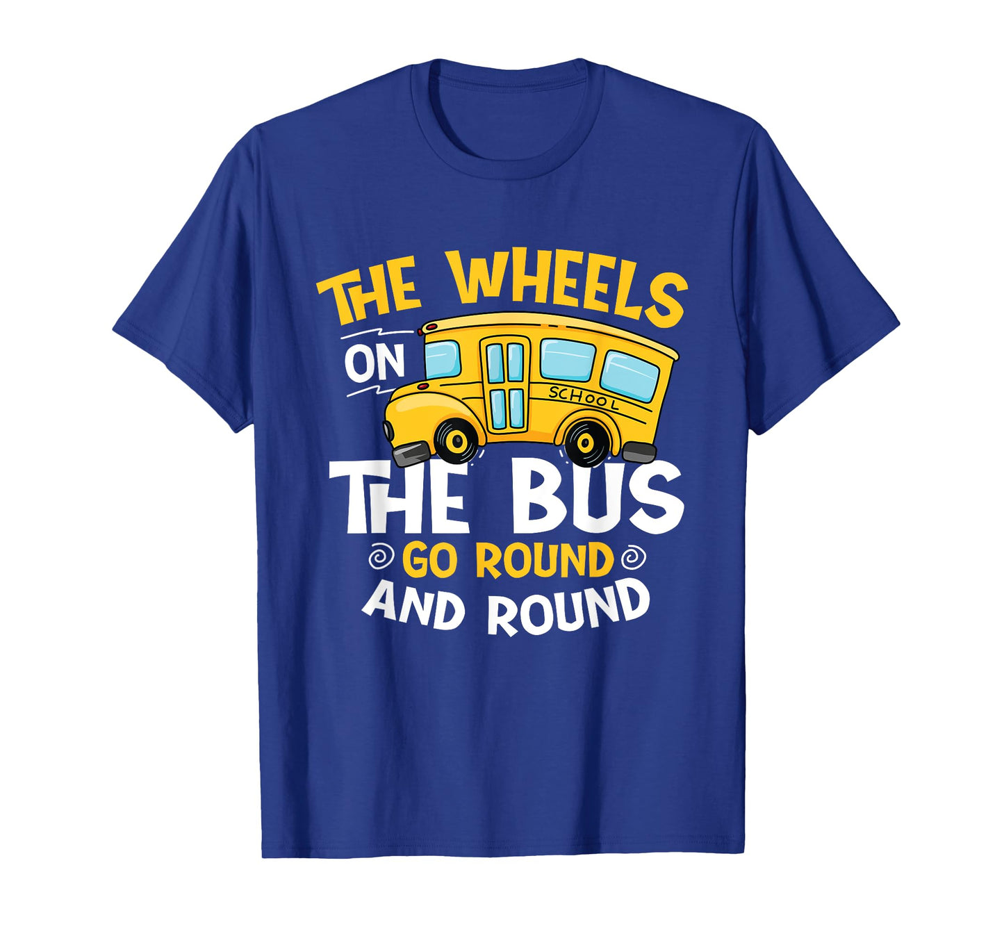The Wheels On The Bus Go Round And Round - Student School T-Shirt