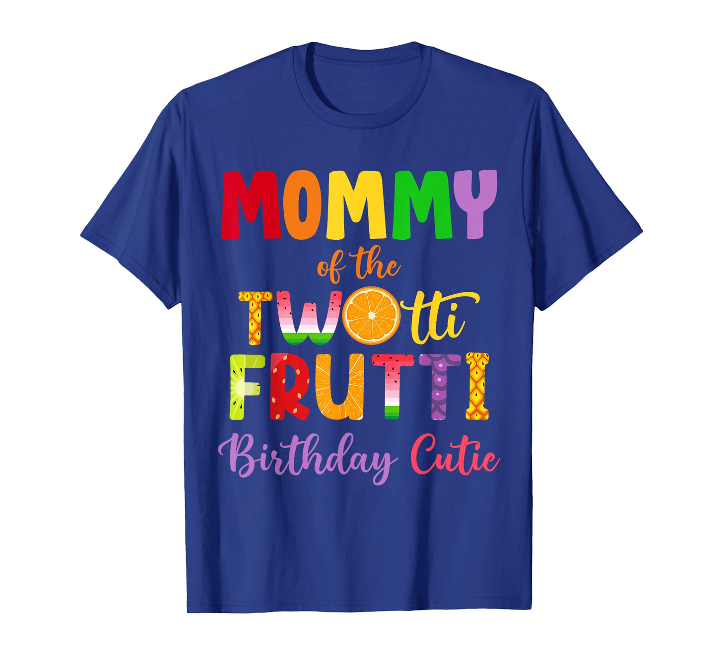 Mommy Of the Twotti Frutti Auntie 2nd Birthday Party Fruit T-Shirt