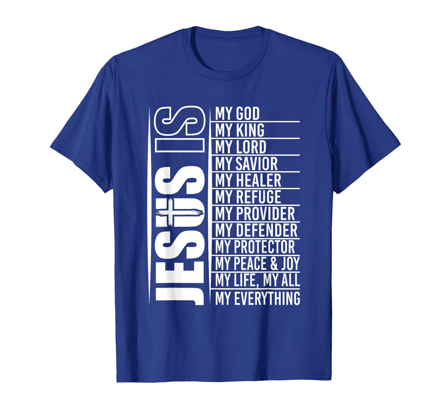 Jesus My Everything Christian Faith Savior Provider Healer T-Shirt