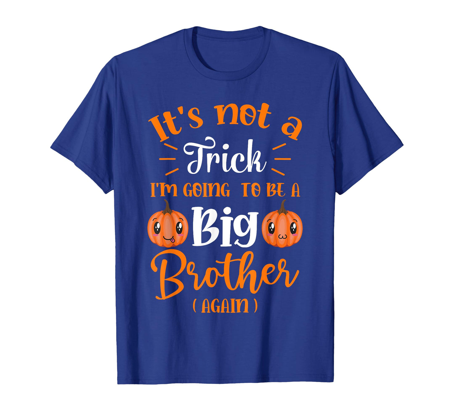 Not a trick I'm Going to be a Big Brother Again Halloween T-Shirt
