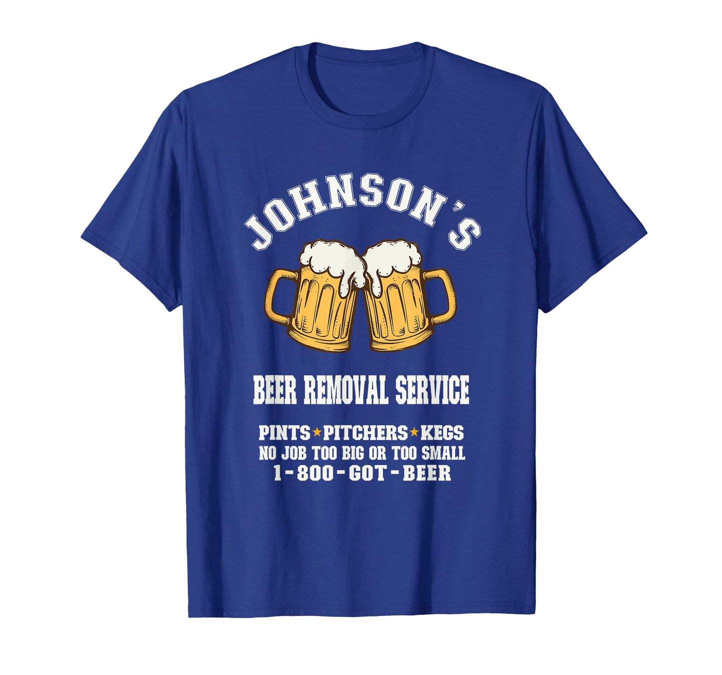 Johnson's Beer Removal Service Funny Beer Lover beer drinker T-Shirt