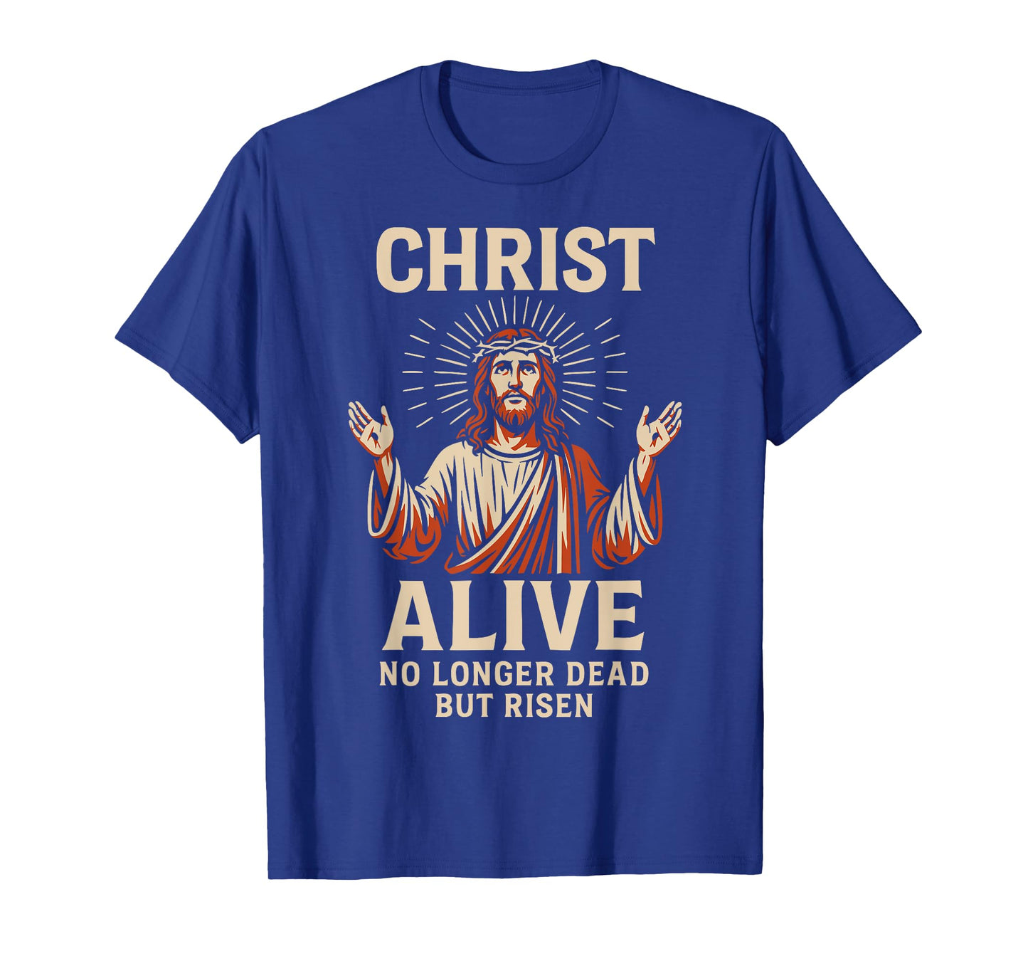 Christ Alive No Longer Dead But Risen Jesus Ressurection Art T-Shirt