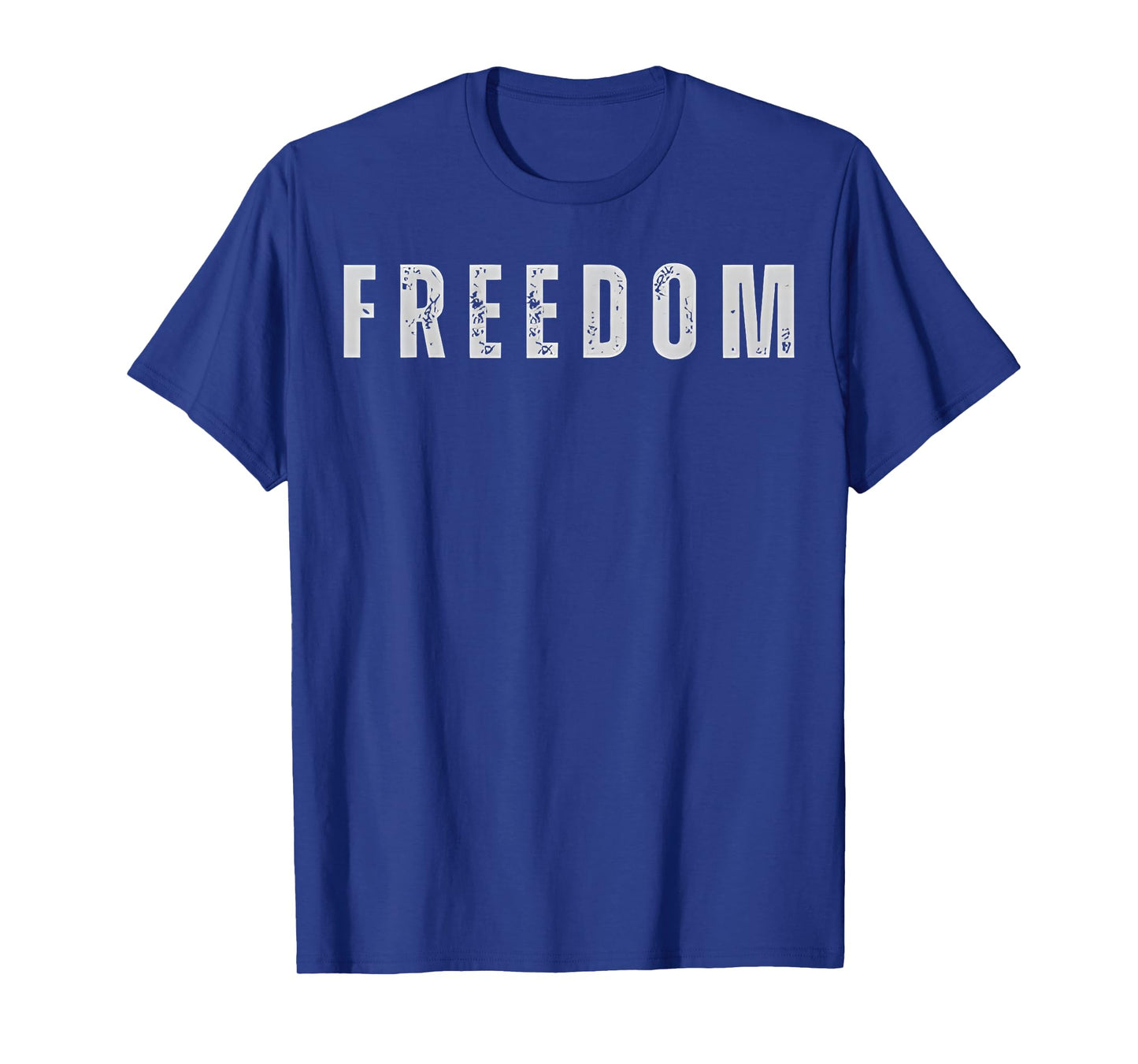 Freedom, Freedom Shirt T-Shirt