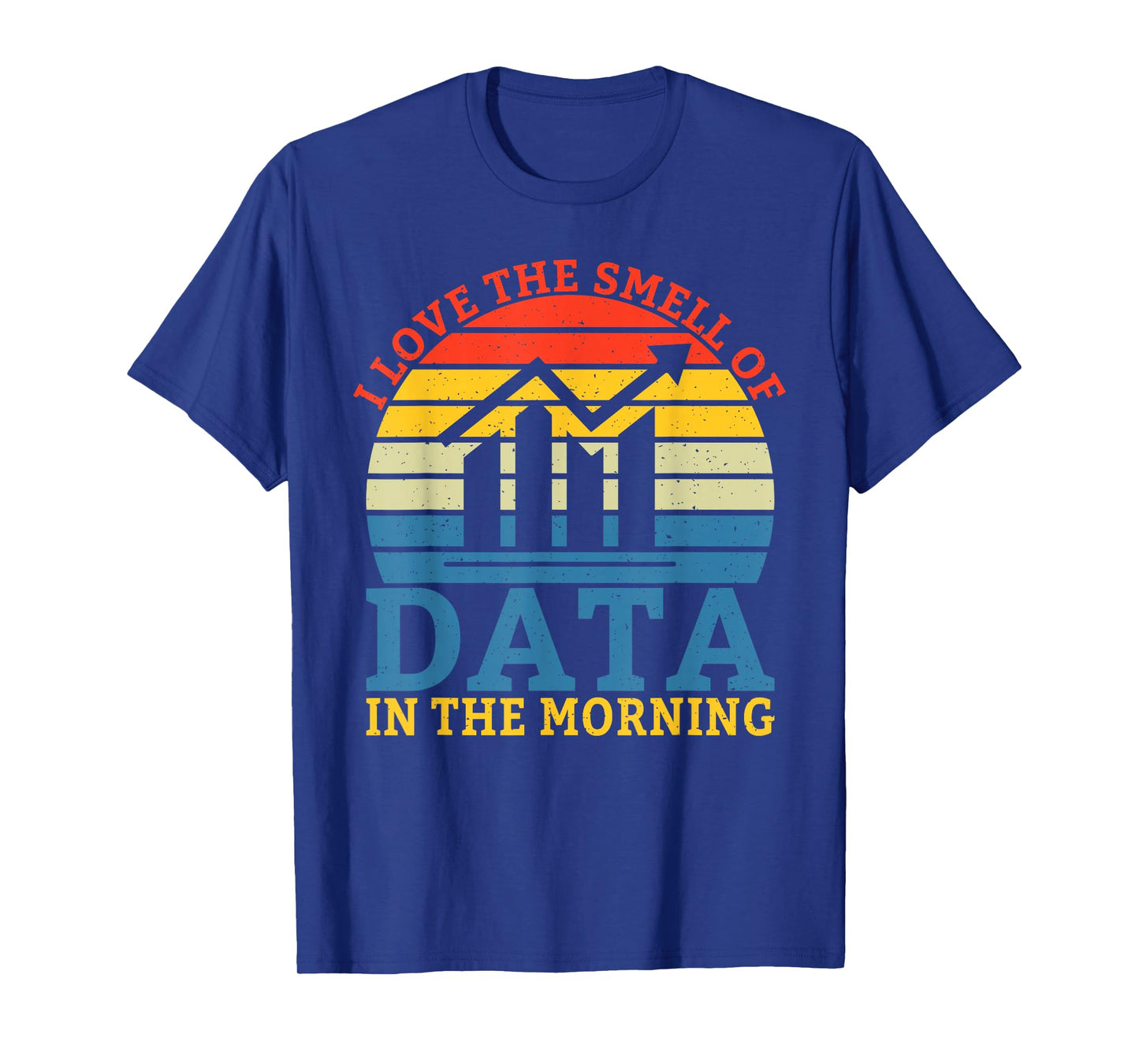 I love the smell of Data in the Morning Data Analyst T-Shirt