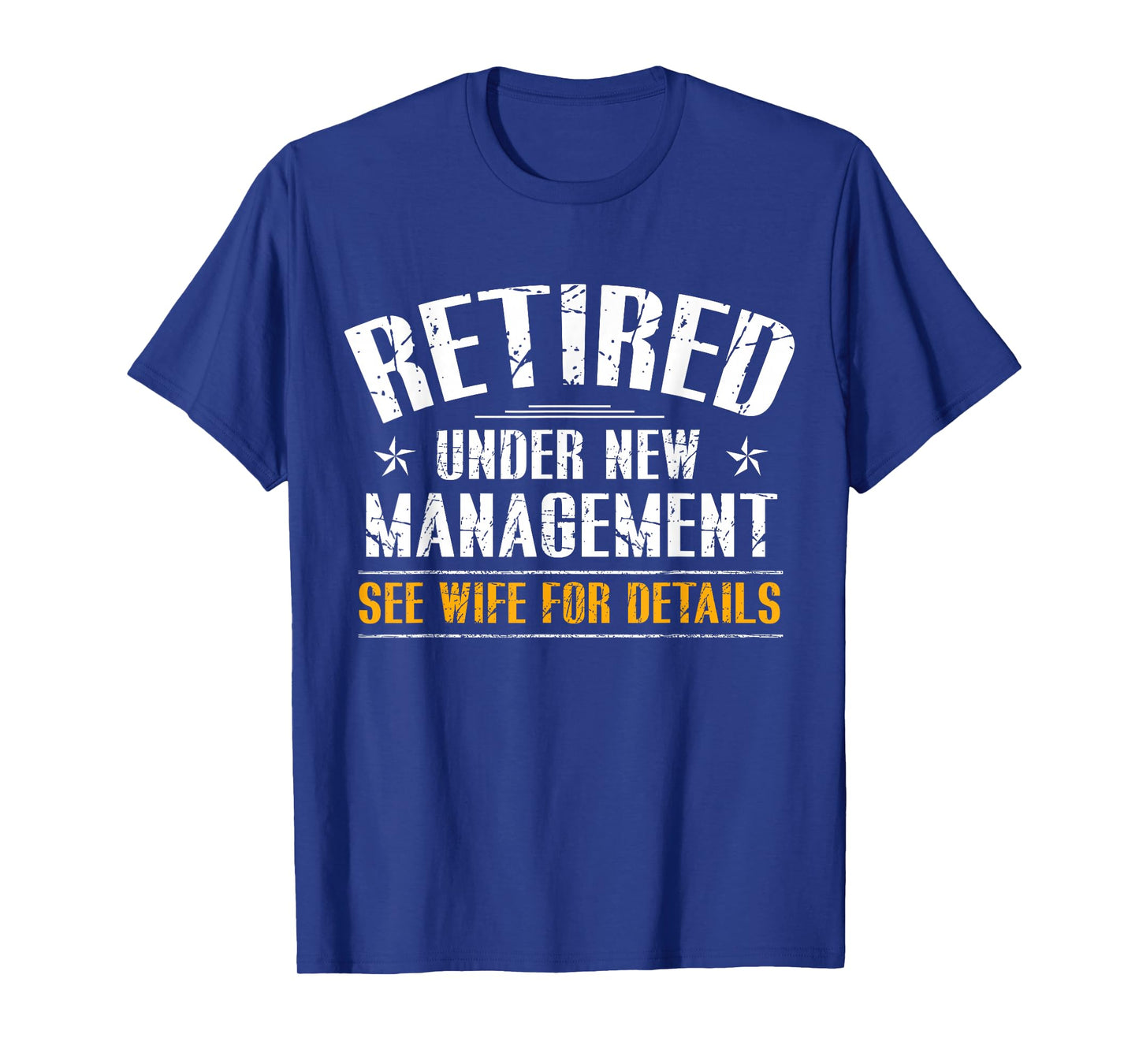Retired Under New Management See Wife Retirement Men Dad T-Shirt