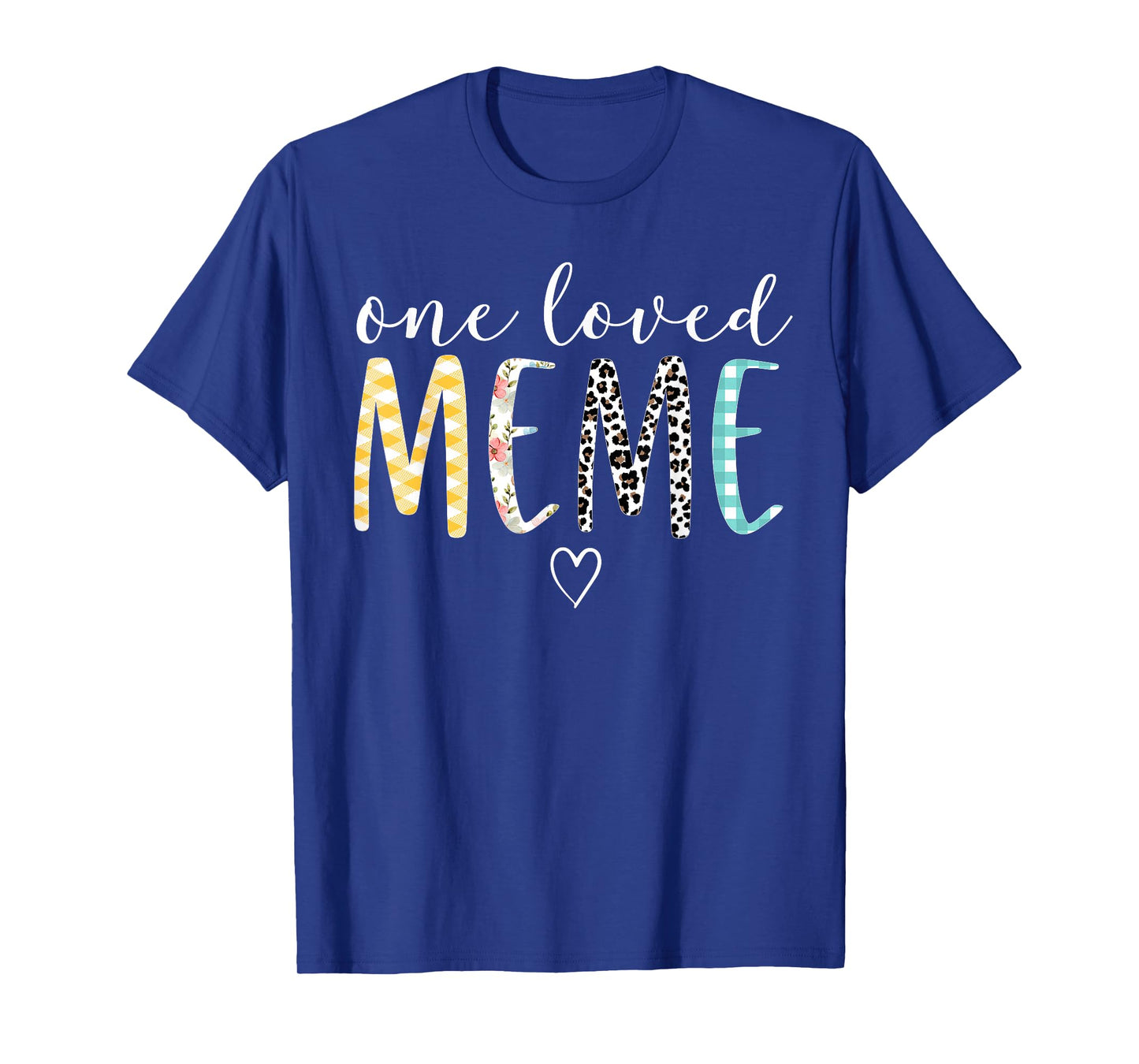 Meme Gifts Women One Loved Meme Mother's Day T-Shirt