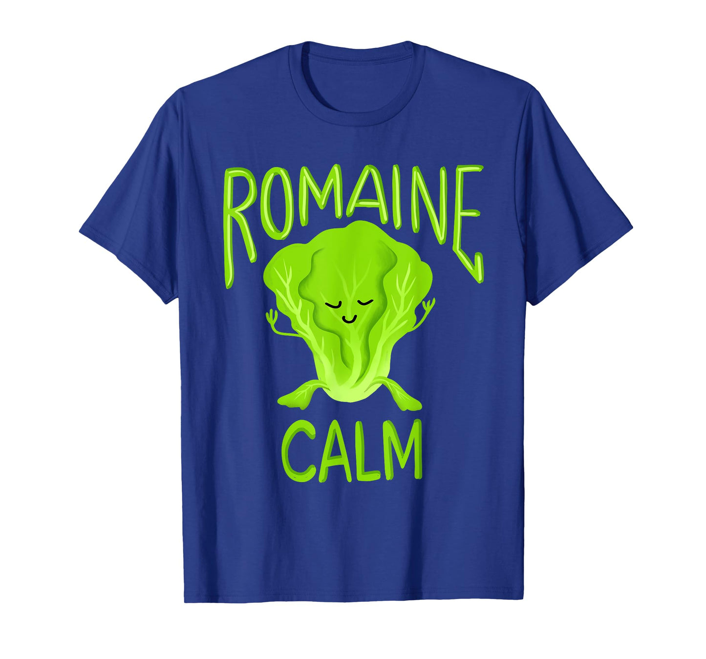 Romaine Calm Funny Pun Gardening Lettuce Vegetable Lovers T-Shirt
