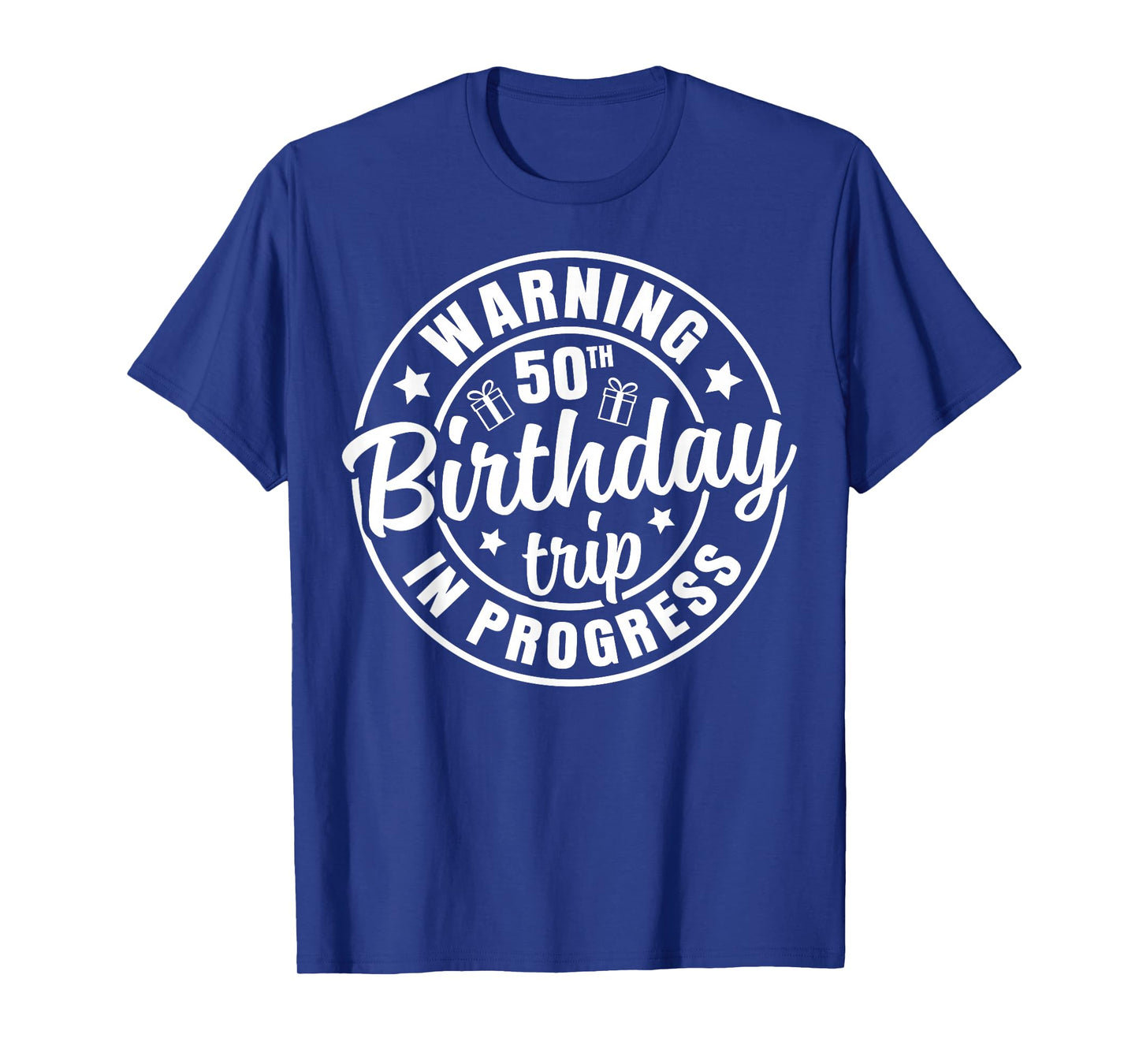 Warning 50th Birthday Trip In Progress Funny 50 Years Old T-Shirt