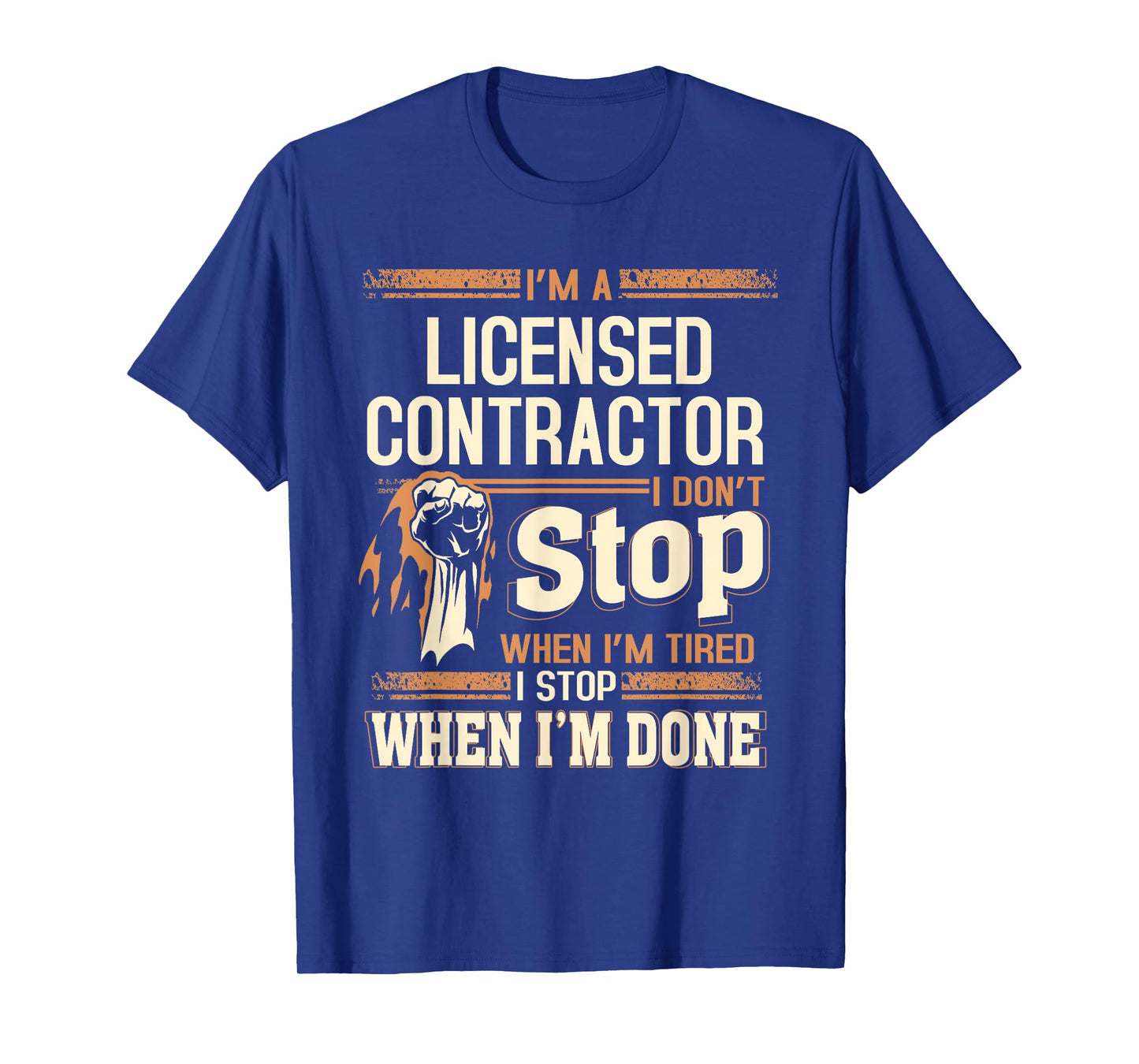 I'm A Licensed Contractor I Don't Stop T-Shirt