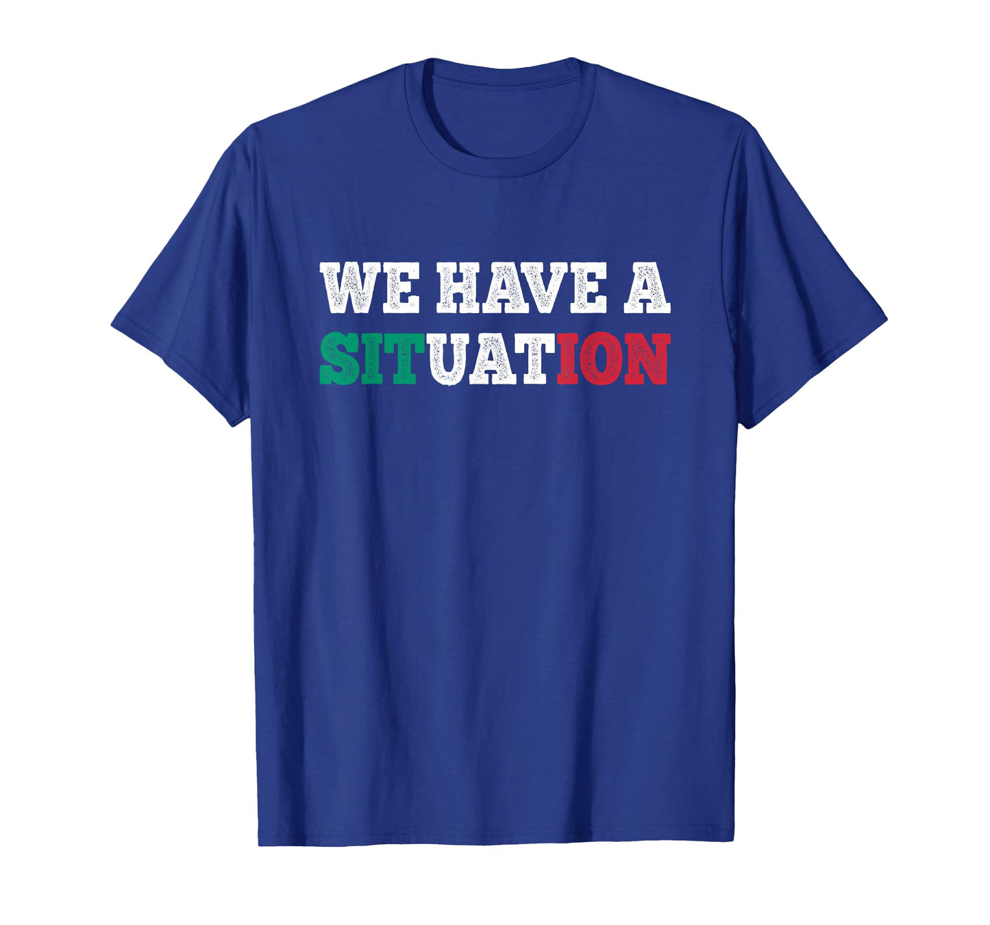 We Have a Situation New Jersey Garden NJ Shore Italian Flag T-Shirt