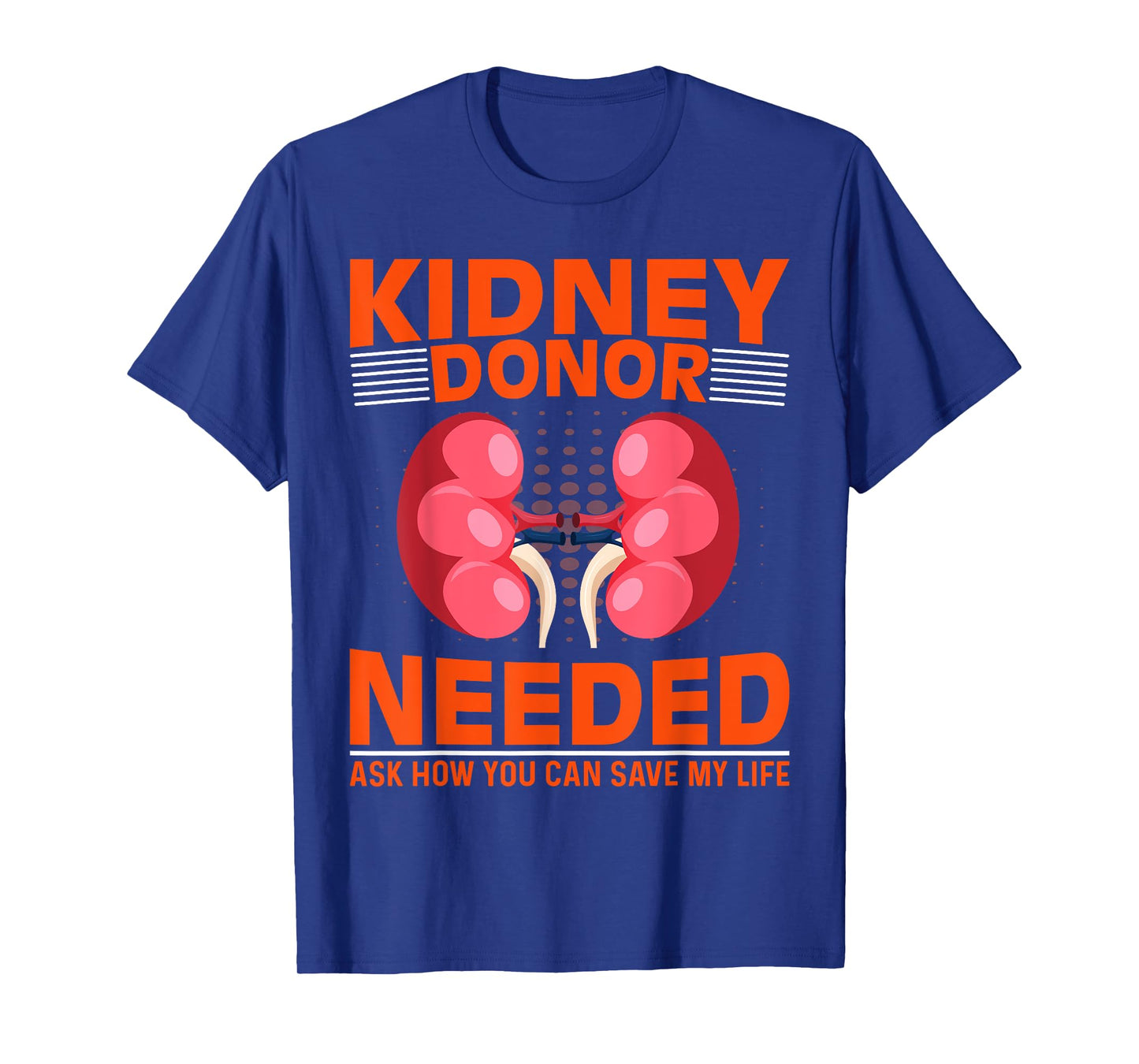 Kidney Disease Awareness - Kidney Donor Needed Kidney T-Shirt