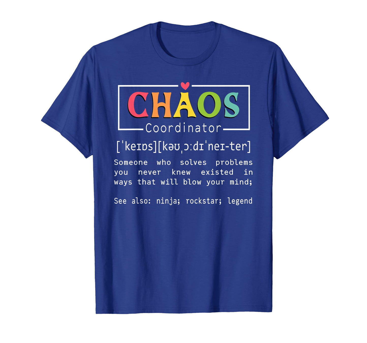 Chaos Coordinator Definition Meaning Teacher School Student T-Shirt
