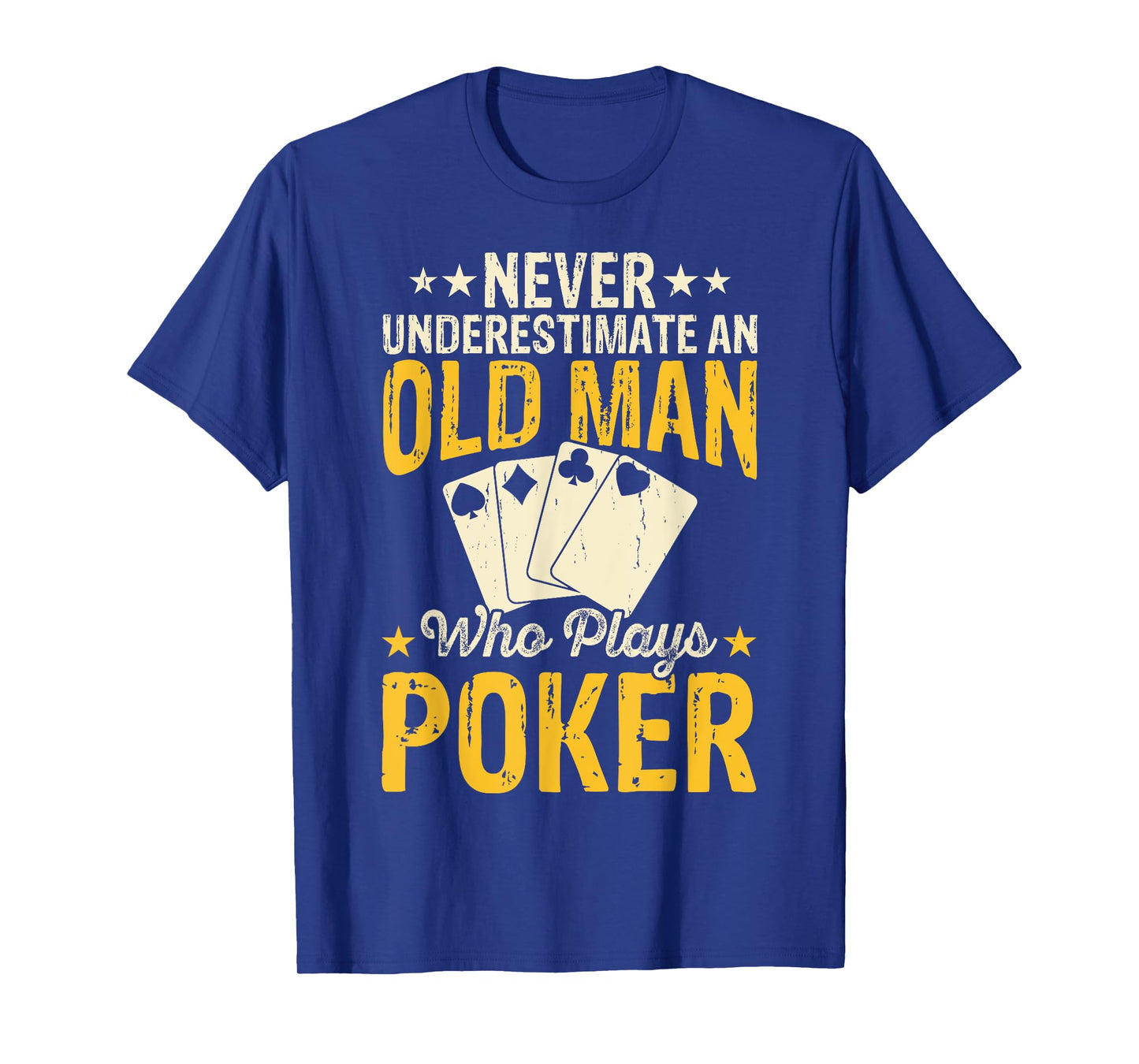 Never Underestimate An Old Man Who Plays Poker T-Shirt