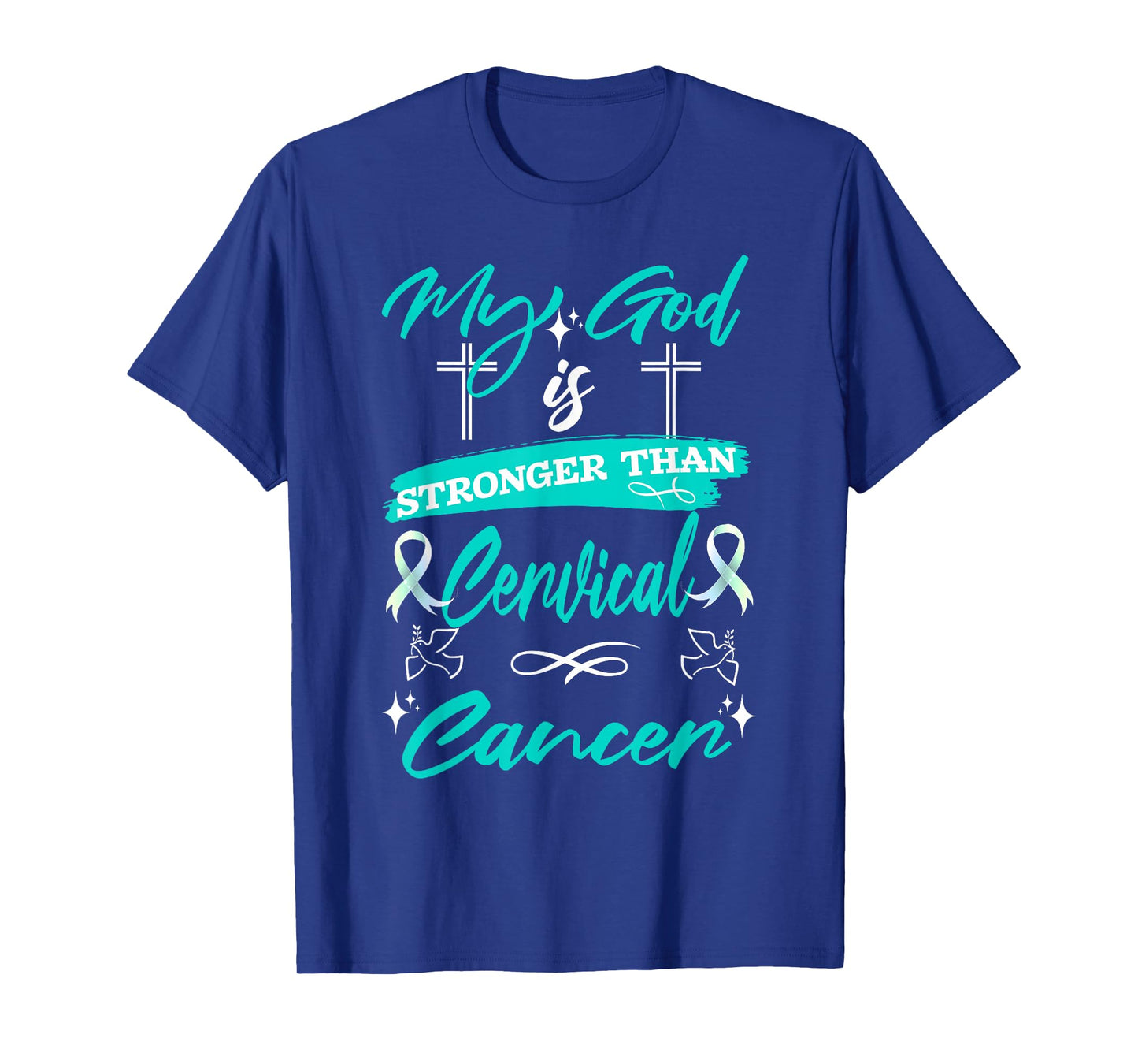 My God is Stronger Than Cervical Cancer Fighter Teal Ribbon T-Shirt