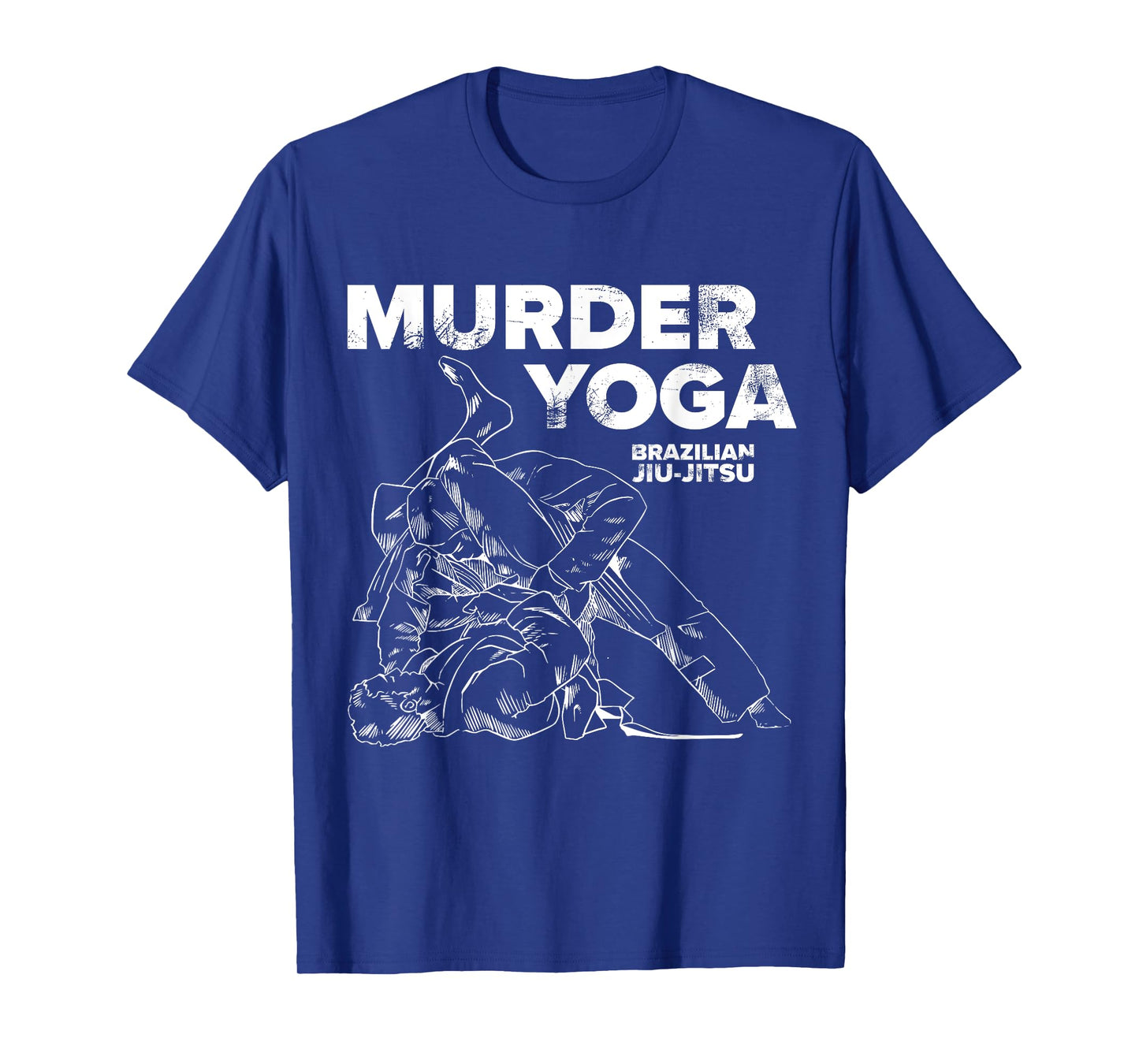 Murder Yoga - Funny Brazilian Jiu Jitsu Wrestling Distressed T-Shirt