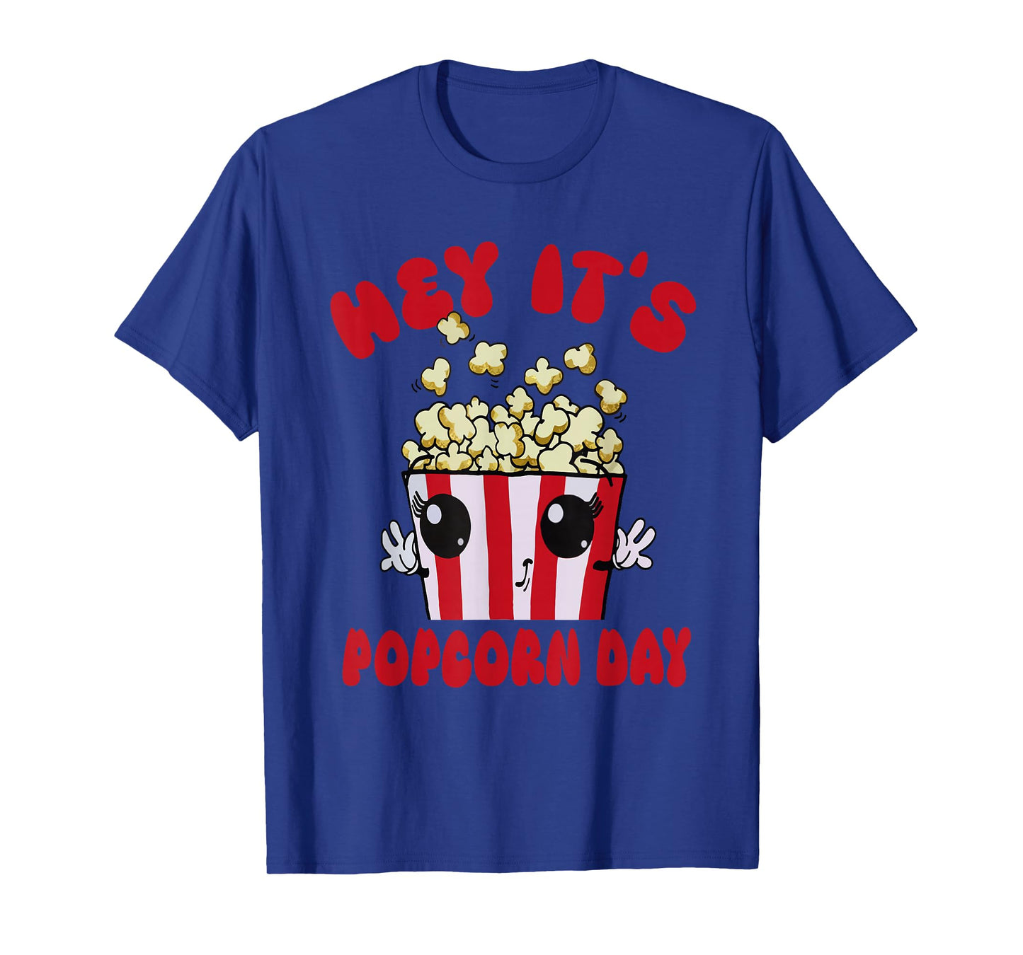 National Popcorn Day Hey It's Popcorn Days For Popcorn Lover T-Shirt, Small
