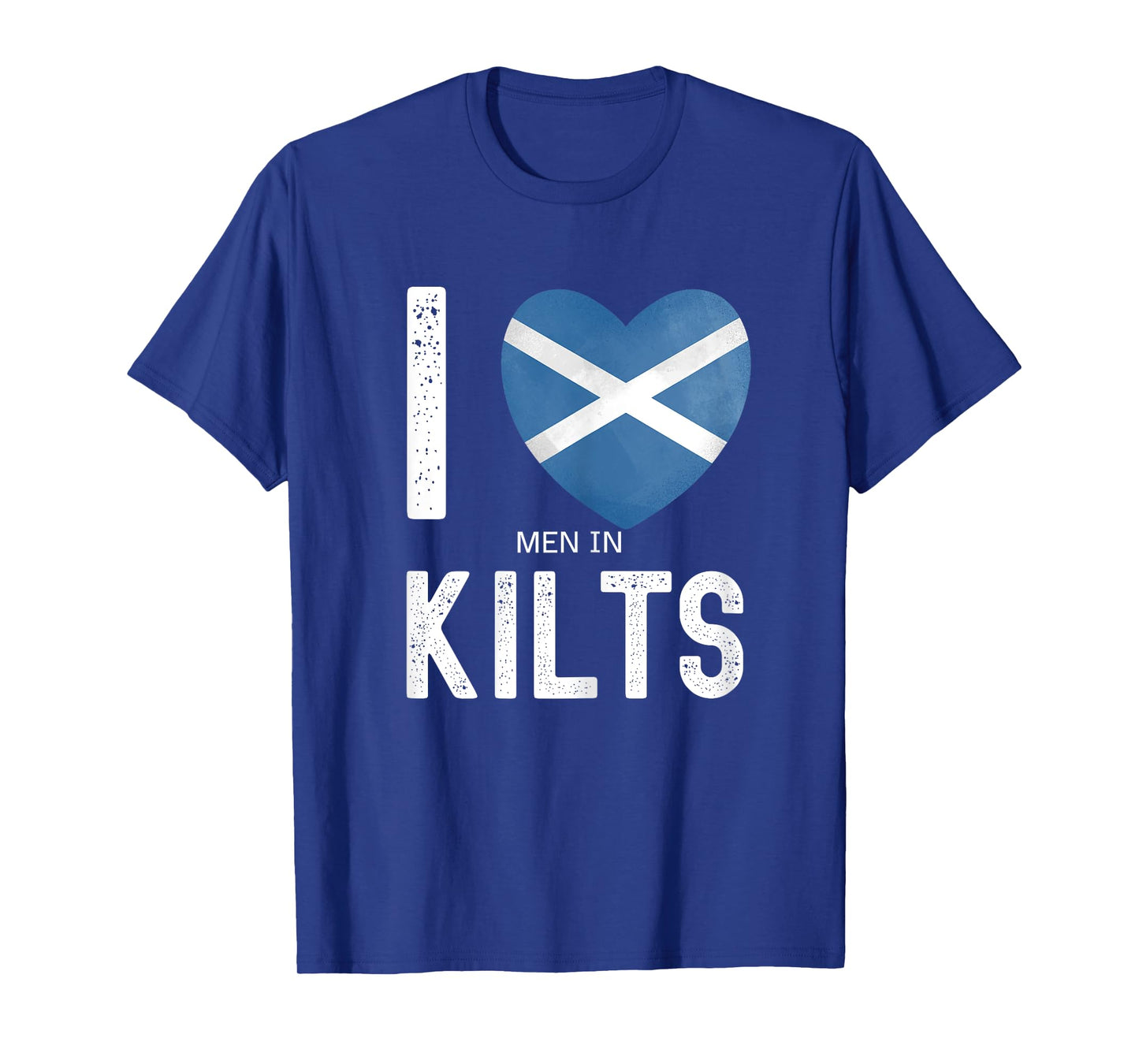 Funny Scottish Saying I Love Men In Kilts T-Shirt