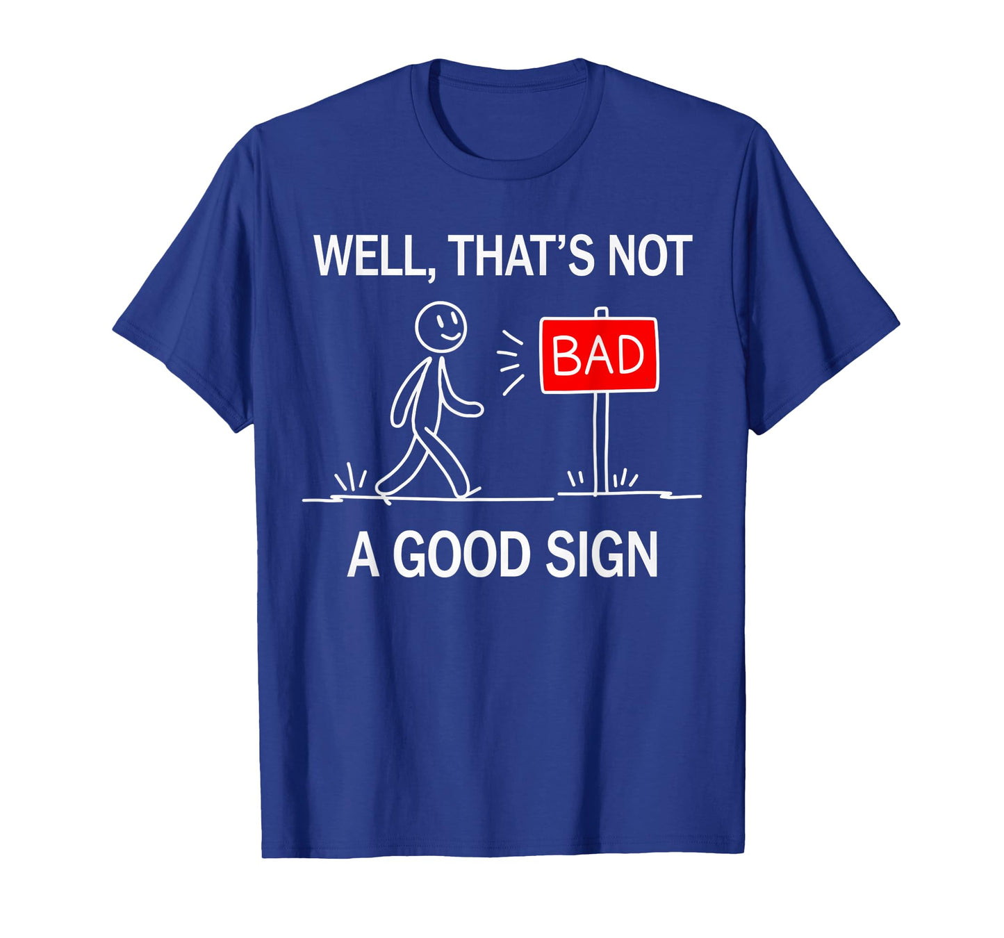 Funny That's Not A Good Sign Graphic Youth Teen Boys Mens T-Shirt