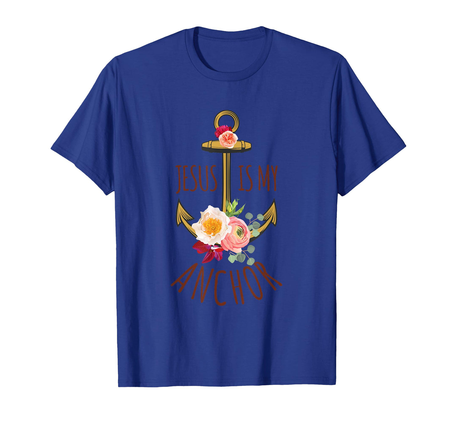 Jesus Is My Anchor Religious Beautiful Gift T-Shirt