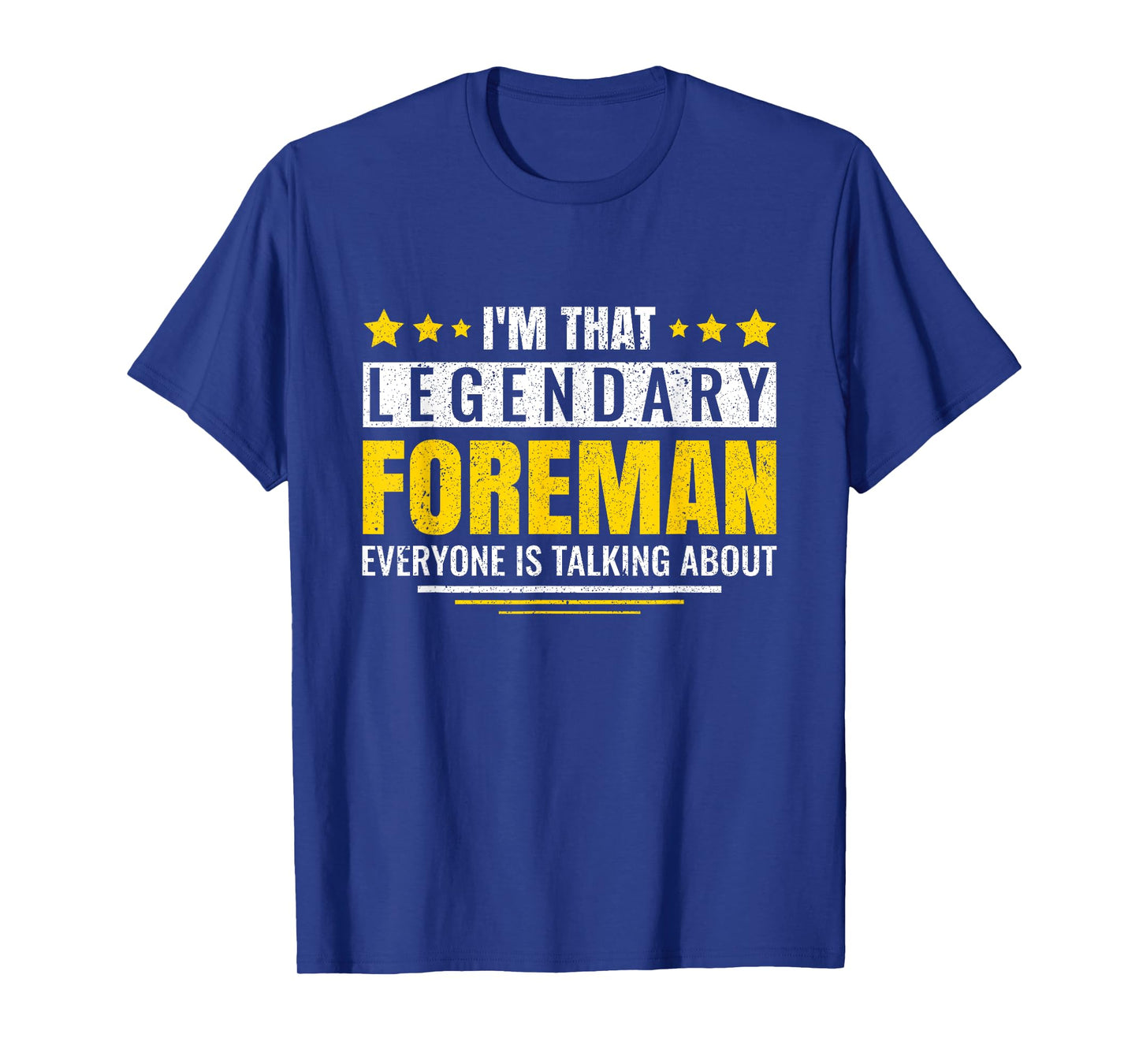 I'm That Legendary Foreman Construction Crew Foreman T-Shirt