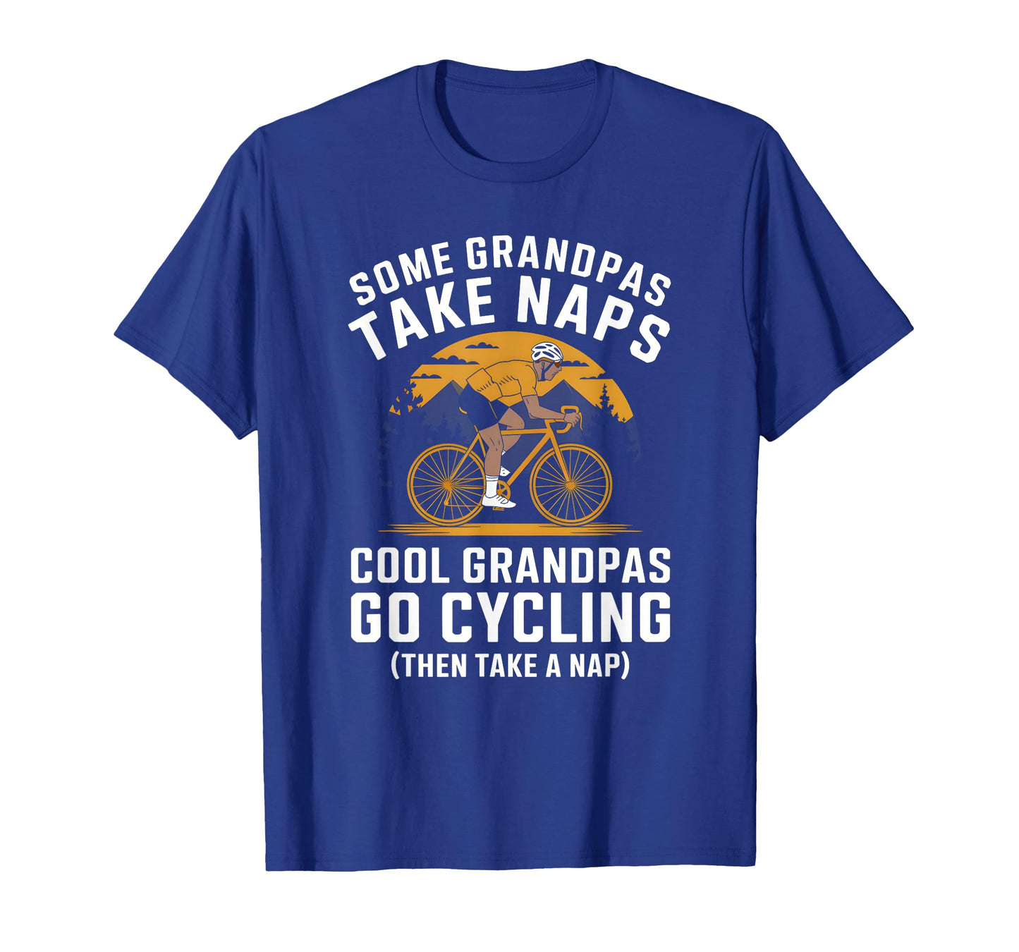 Grandpas Go Cycling Funny Cyclist Grandpa Father's Day T-Shirt