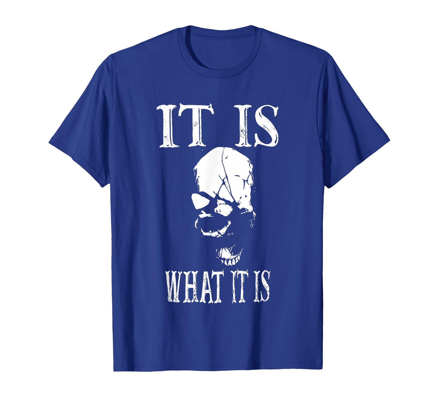 it is what it is skull T-Shirt