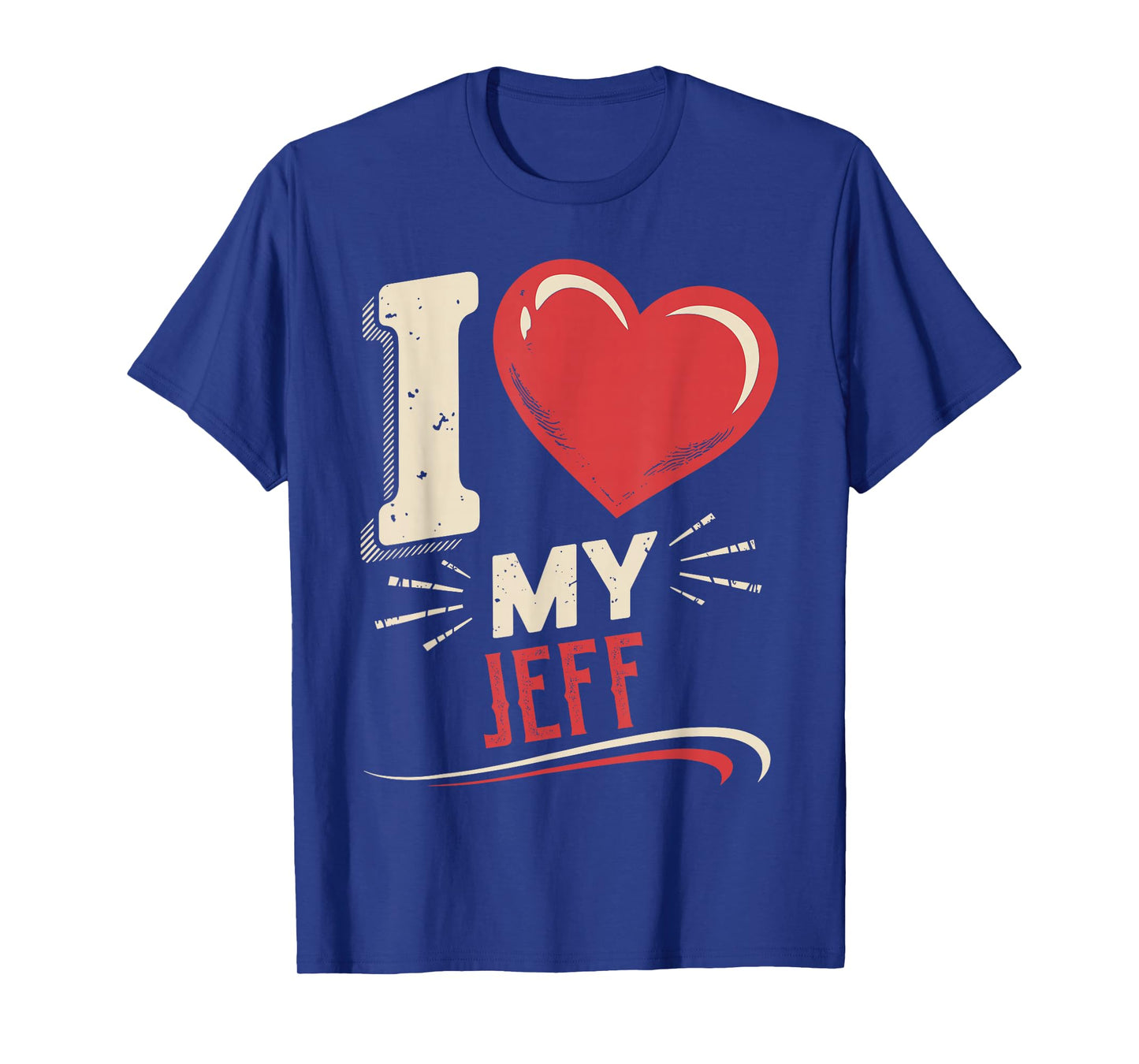 I Love My JEFF T-Shirt Name JEFF T-Shirt