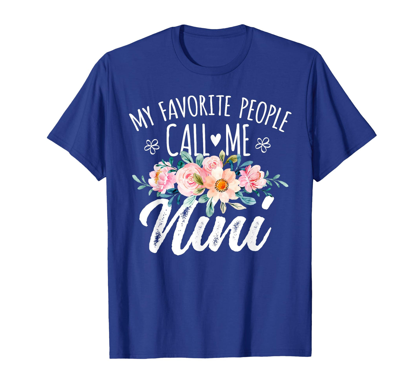 Best Nini Gifts For Mother's Day My Favorite People Call Me Nini Floral Birthday Nini T-Shirt