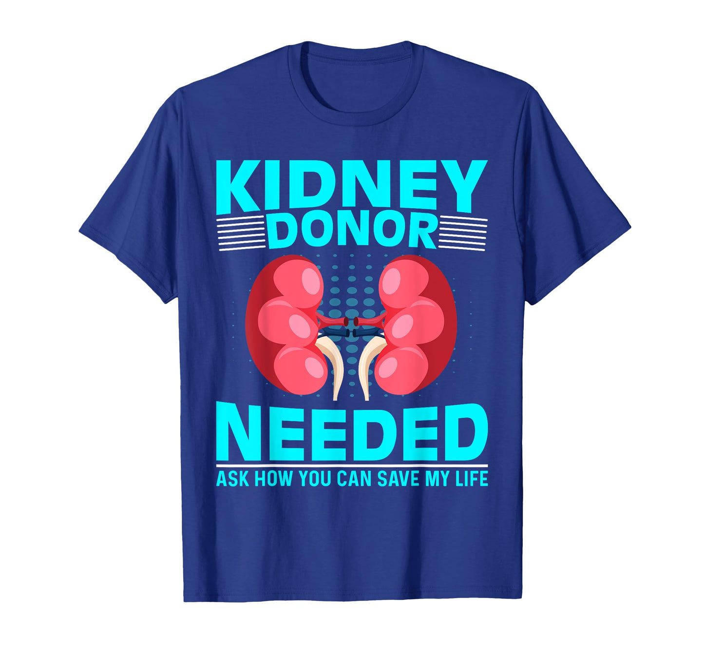Kidney Surgery Recovery - Kidney Donor Needed Kidney T-Shirt