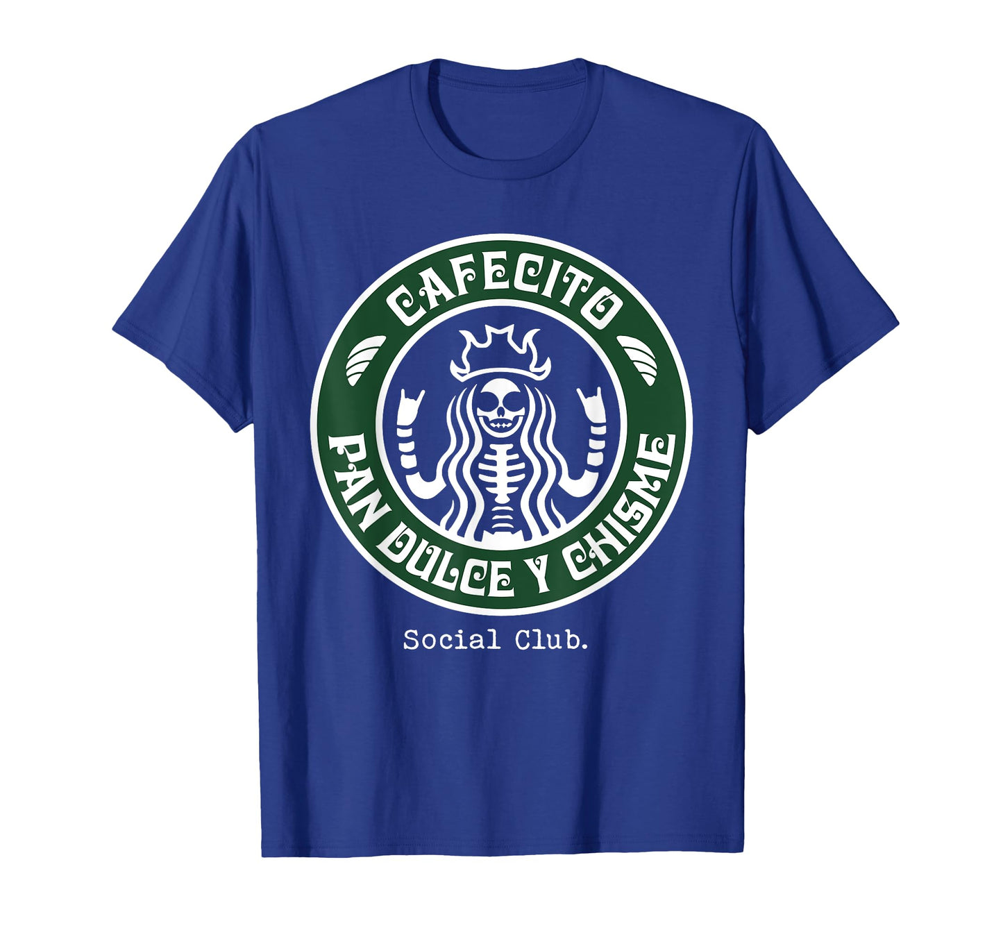 Cafecito Pan Dulce Y Chisme Mexicana T-Shirt