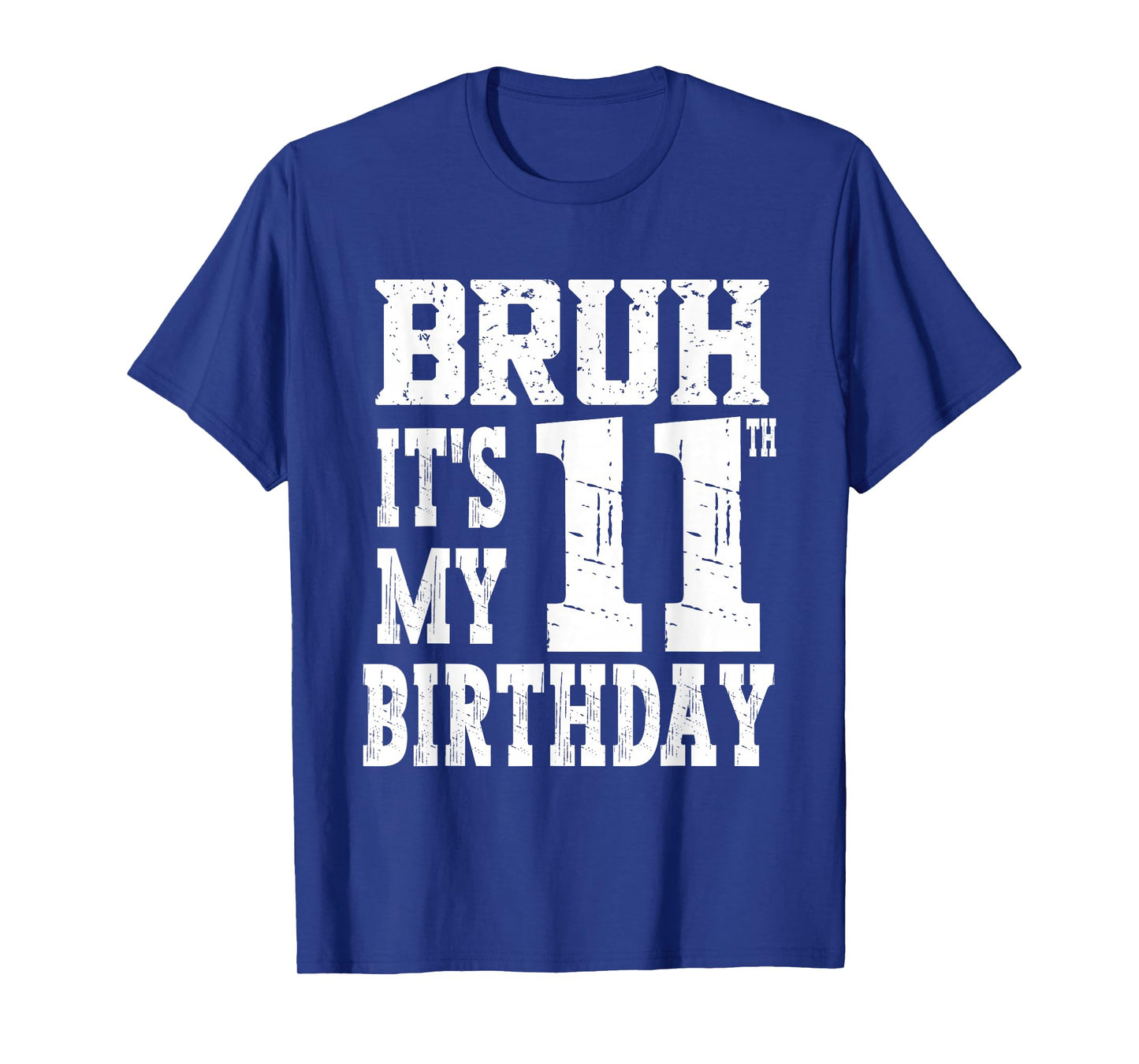 Bruh It's My 11th Birthday Boys 11 Year Old Birthday Boys T-Shirt