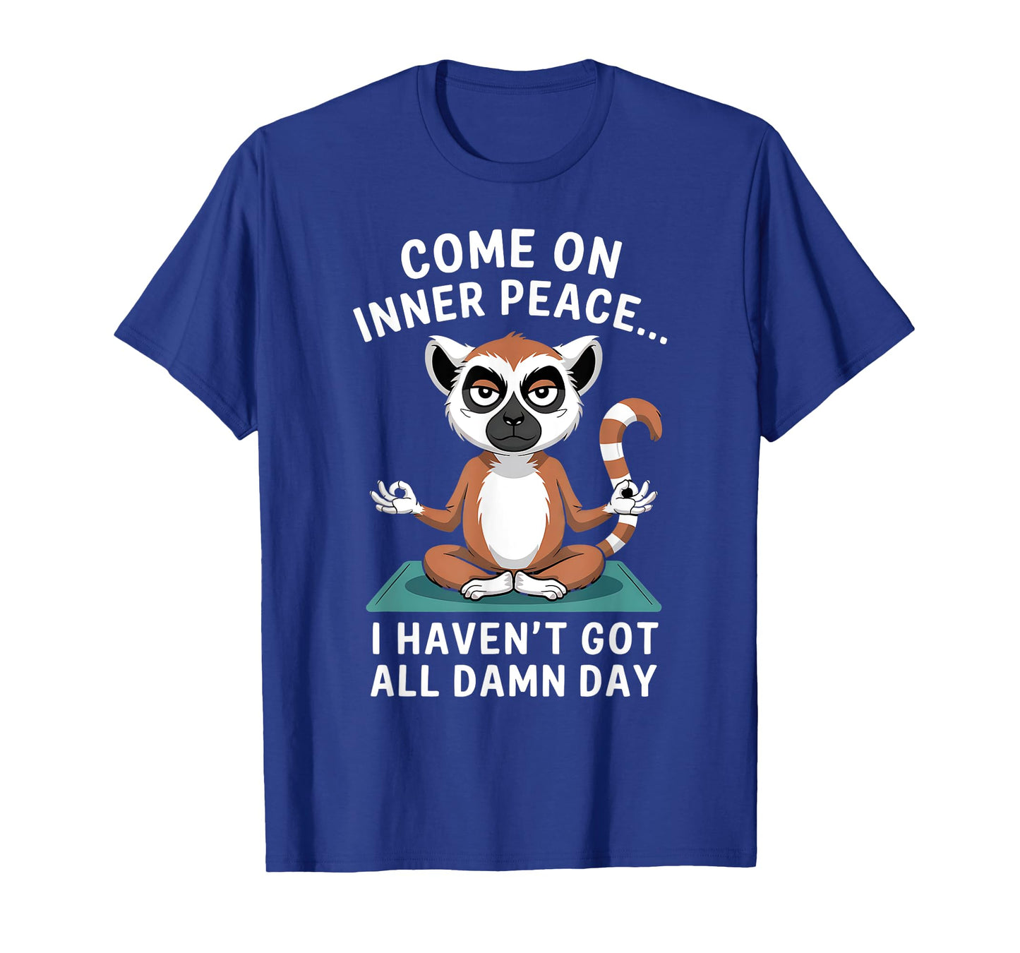 Come On Inner Peace Funny Lemur Yoga T-Shirt